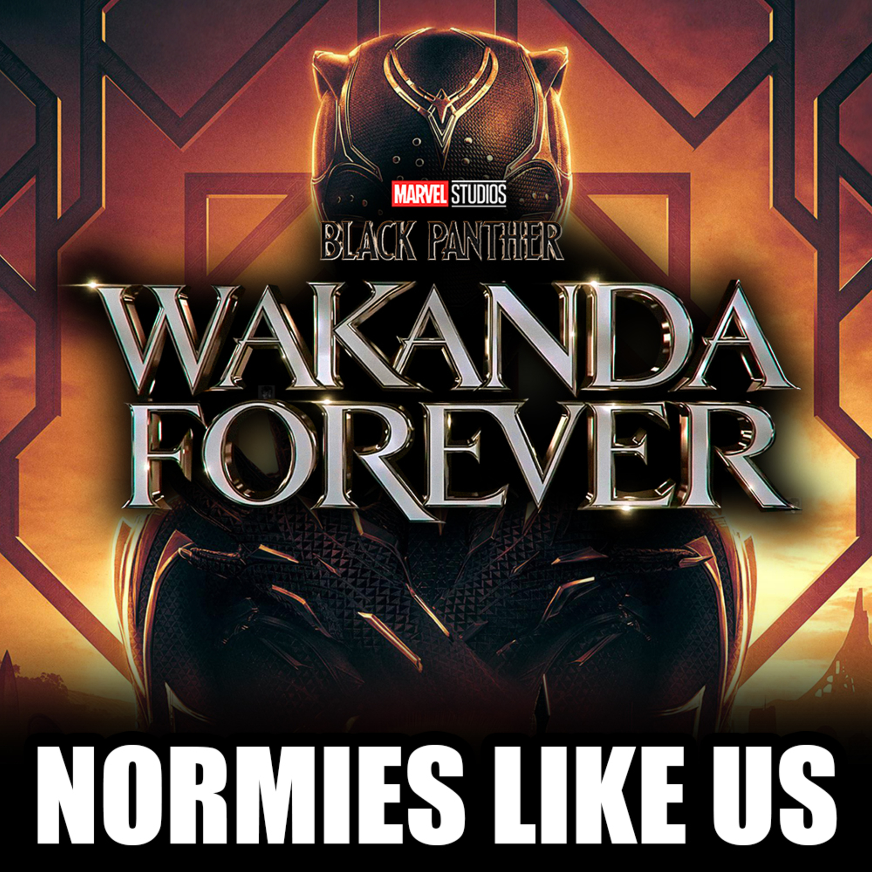 Episode 230: Black Panther: Wakanda Forever | Movie Review | Normies Like Us Podcast episode artwork