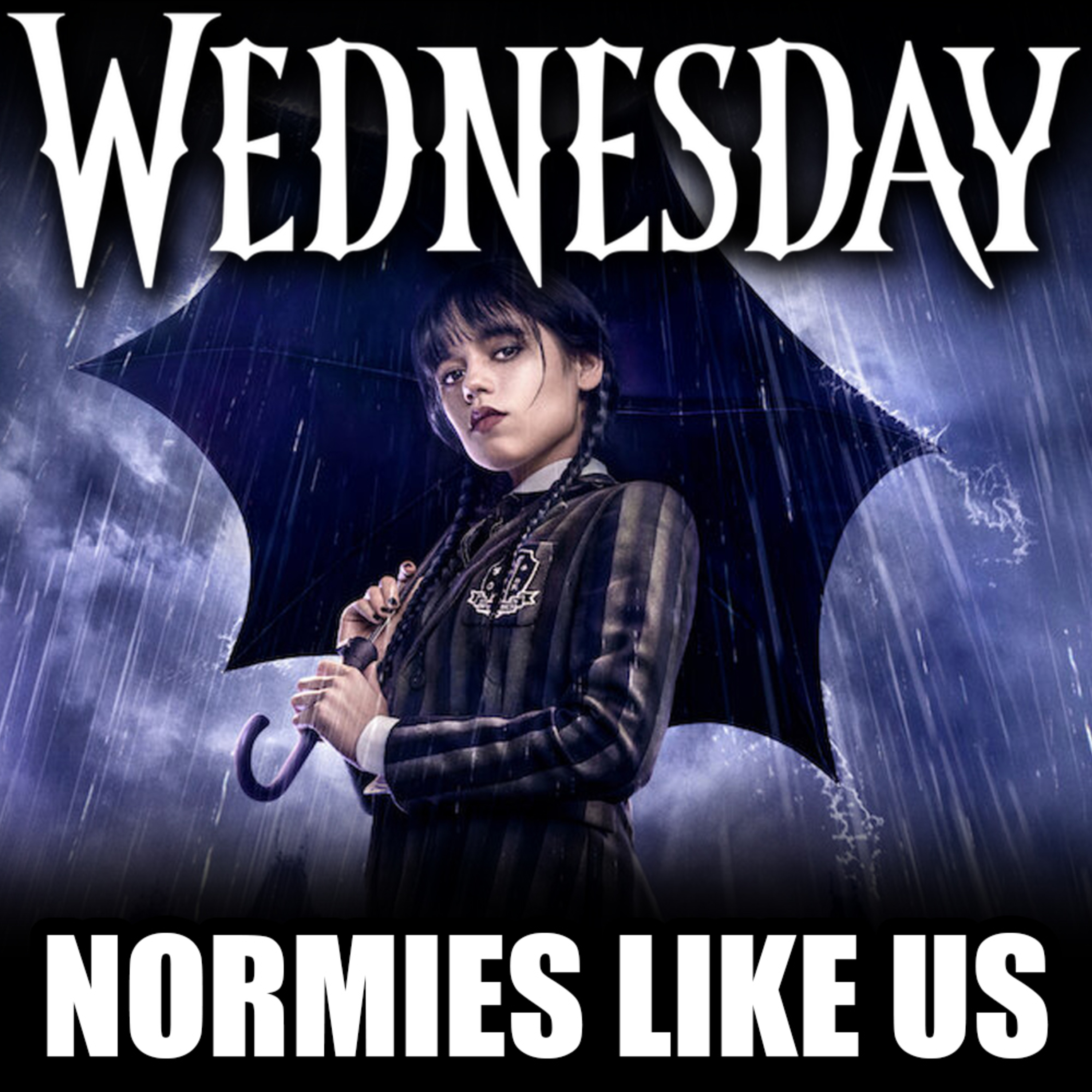 Episode 222: Wednesday Season 1 | Netflix Review | Normies Like Us episode artwork