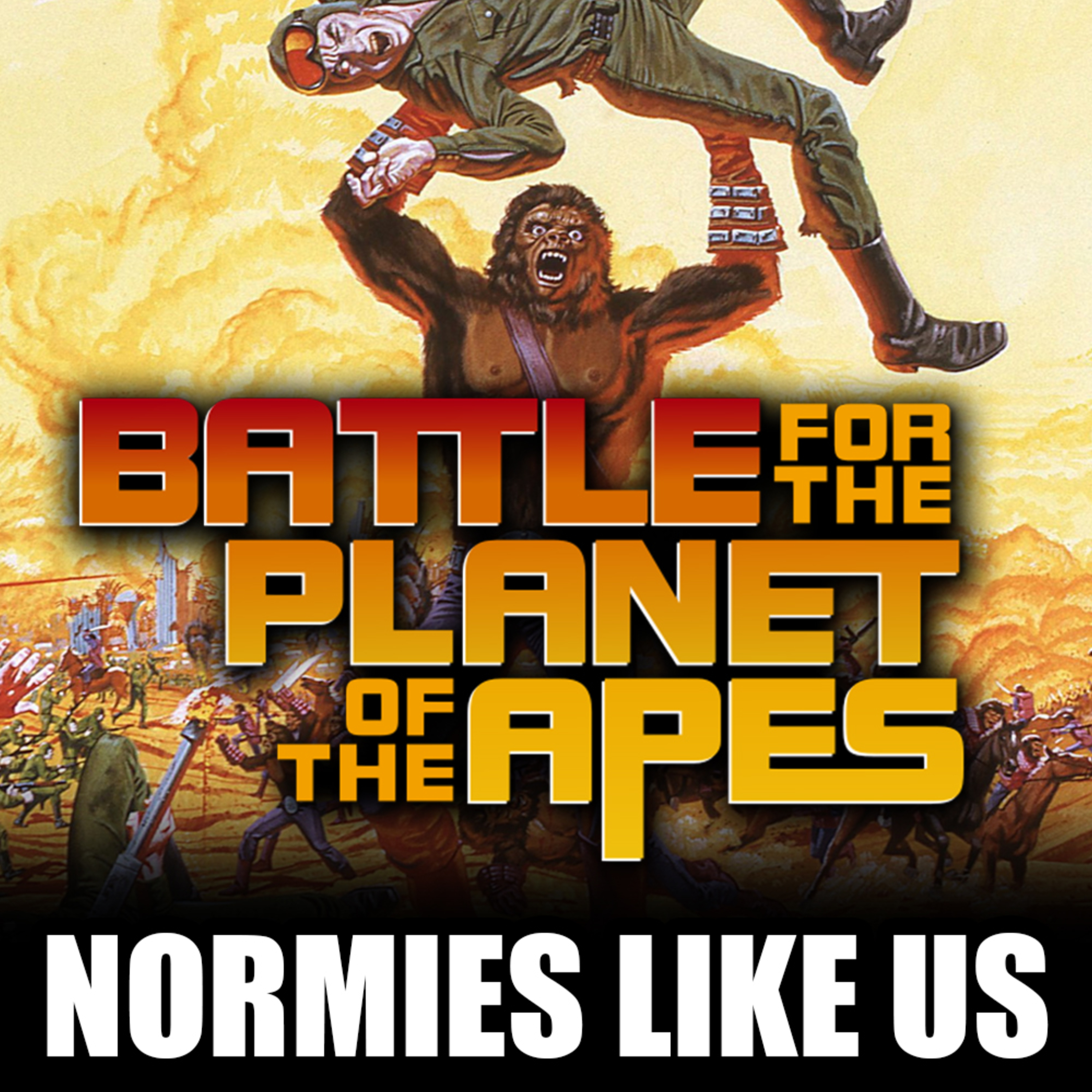 Episode 309: Battle for the Planet of the Apes | Ape Review | Normies Like Us Podcast episode artwork