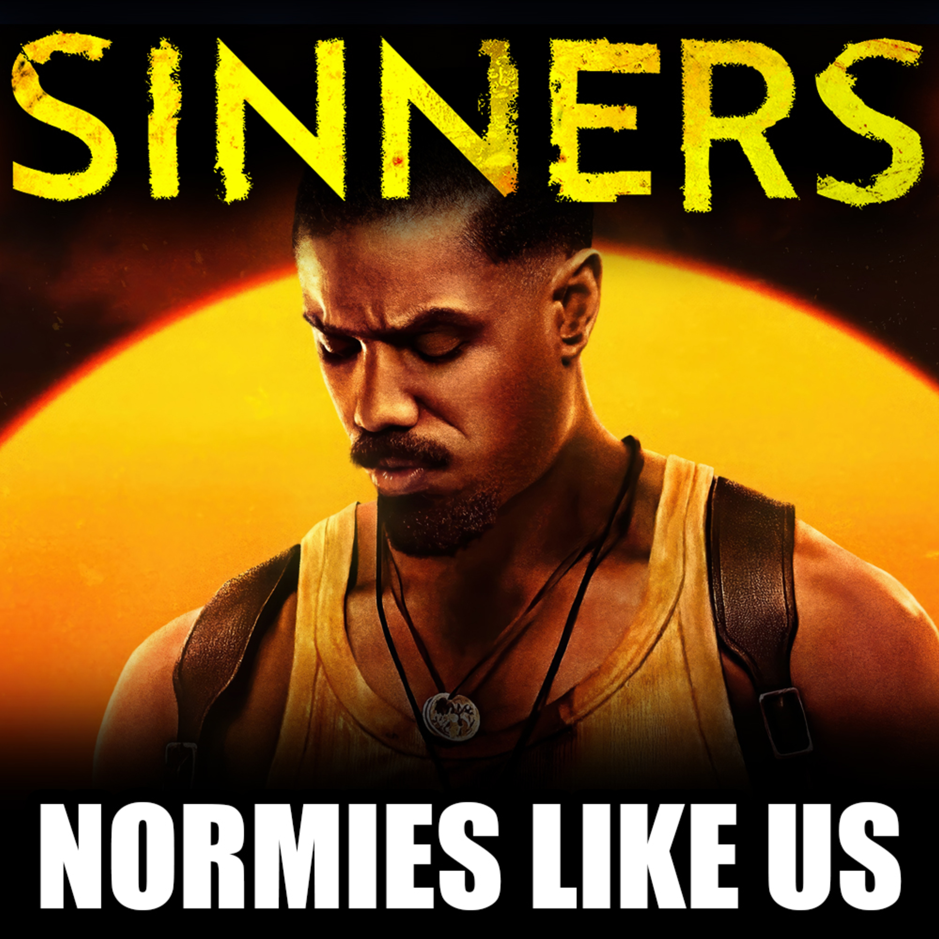 Episode 341: Sinners | Movie Review | Normies Like Us Podcast