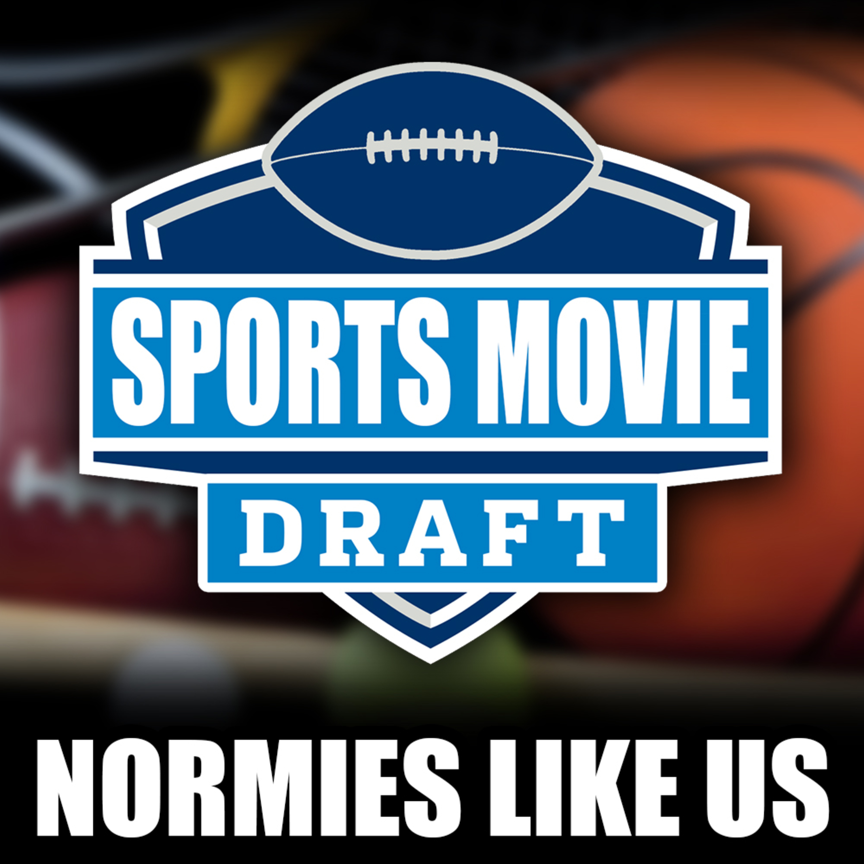 Episode 331: Sports Movie Draft | The Big Game Special | Normies Like Us! episode artwork