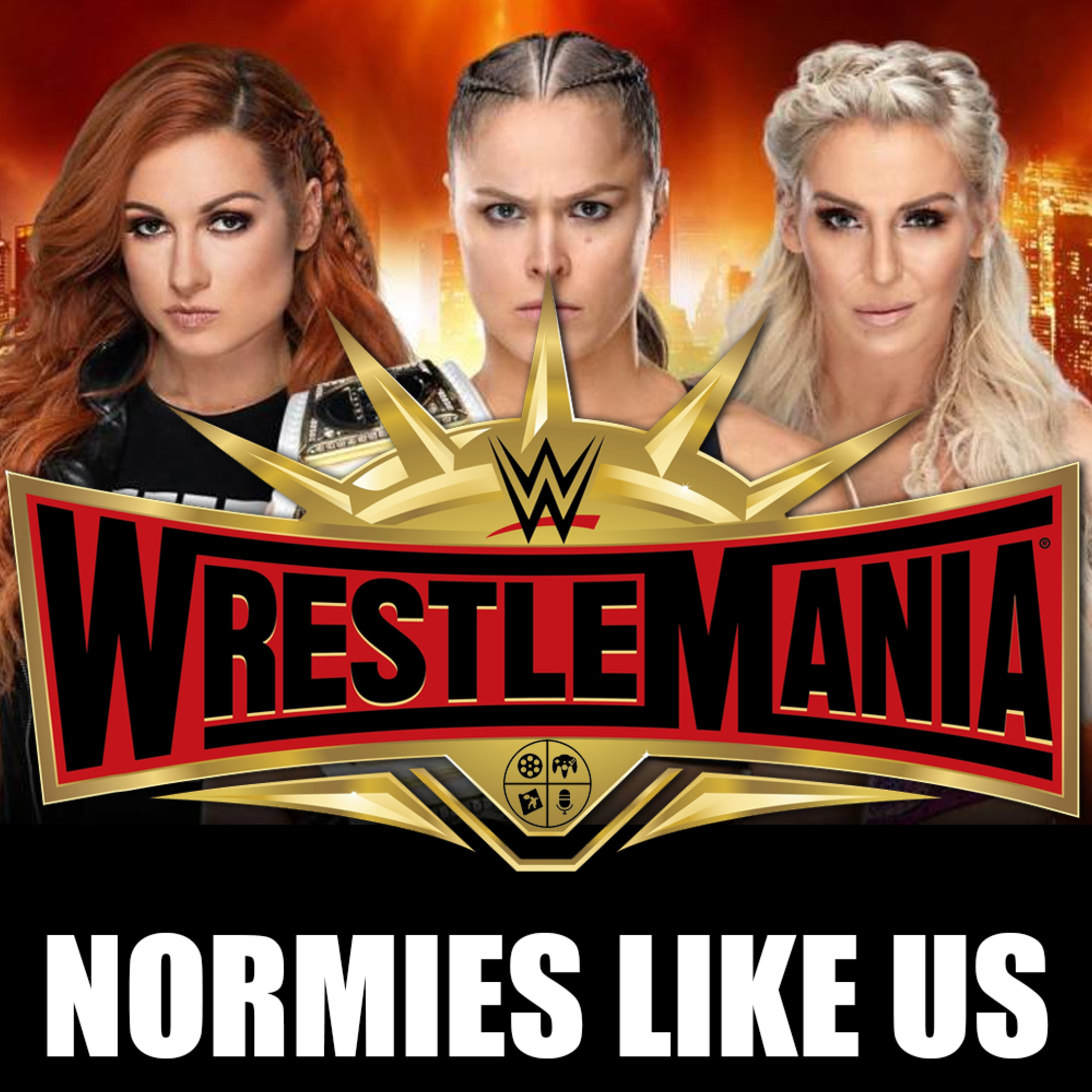 Episode 42: Wrestlemania Predictions | NORMIEMANIA 2019 | Normies Like Us Podcast episode artwork