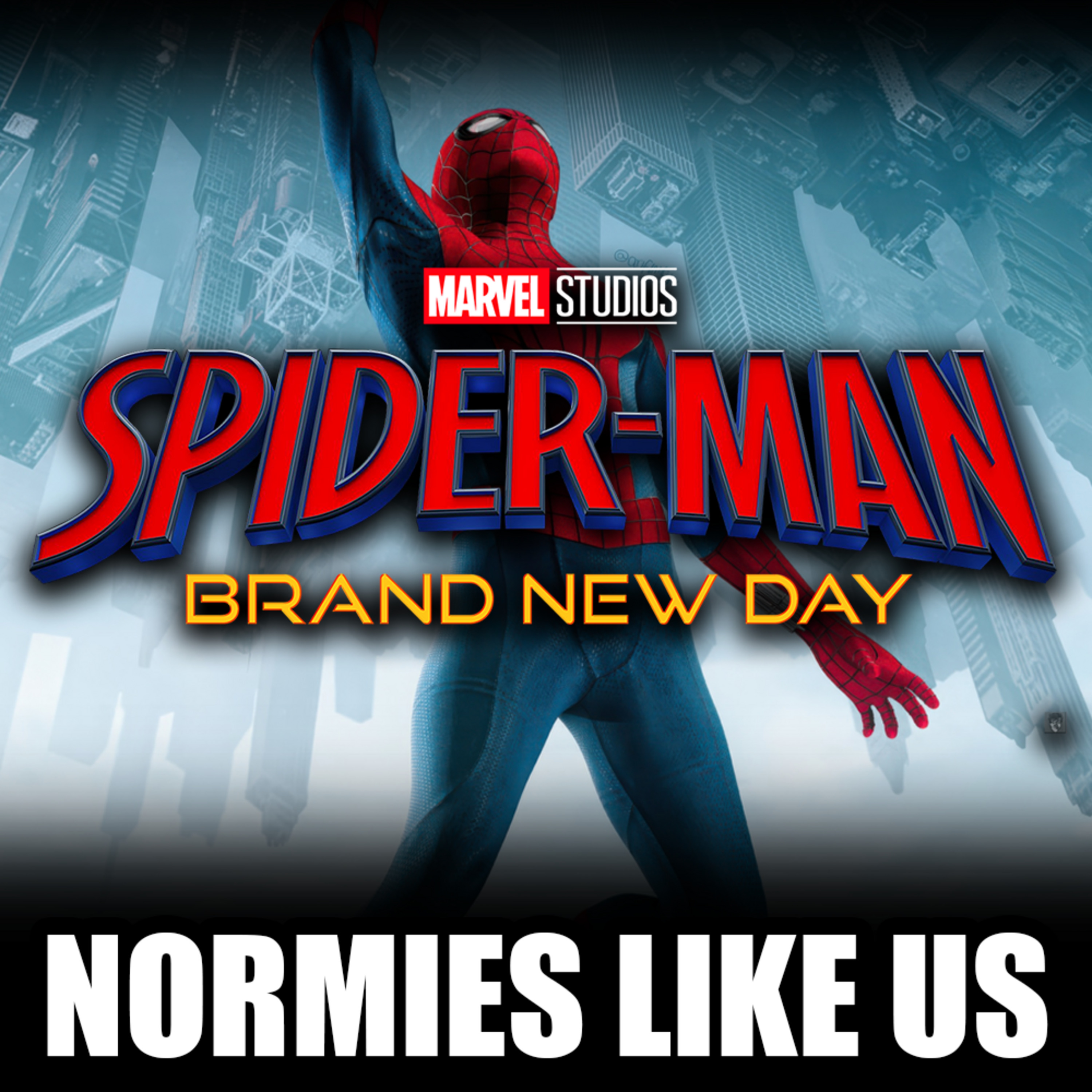 Episode 407: Spider-Man: Brand New Day | Movie Review | Normies Like Us Podcast episode artwork