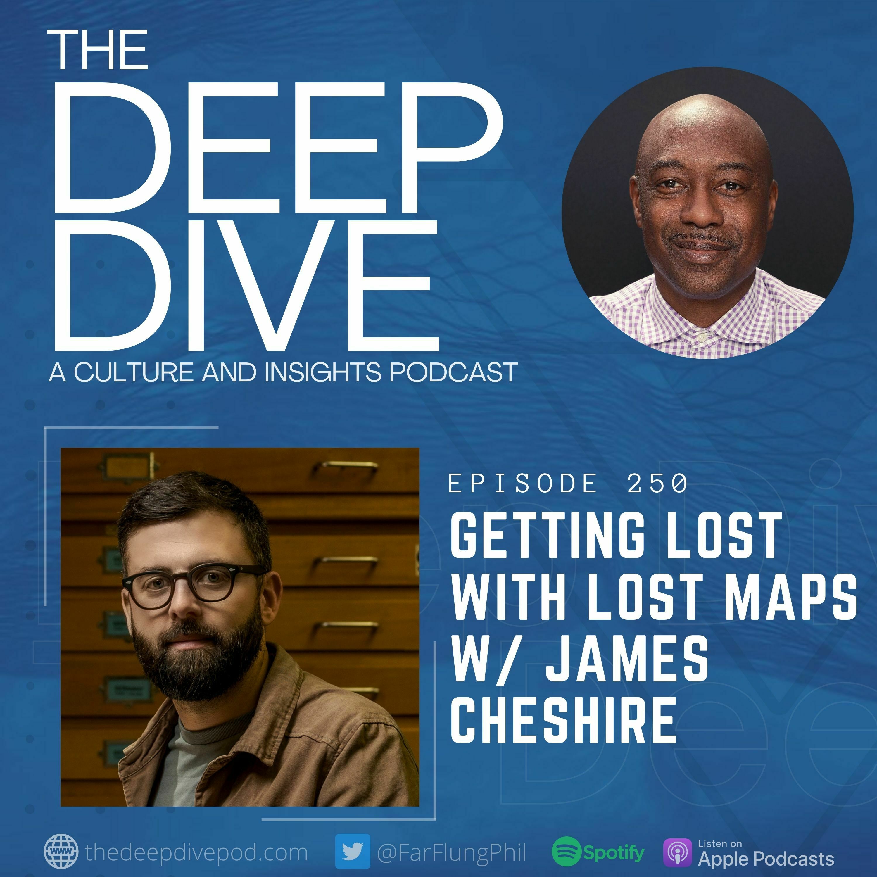 Episode 250: Getting Lost with Lost Maps w/ James Cheshire episode artwork