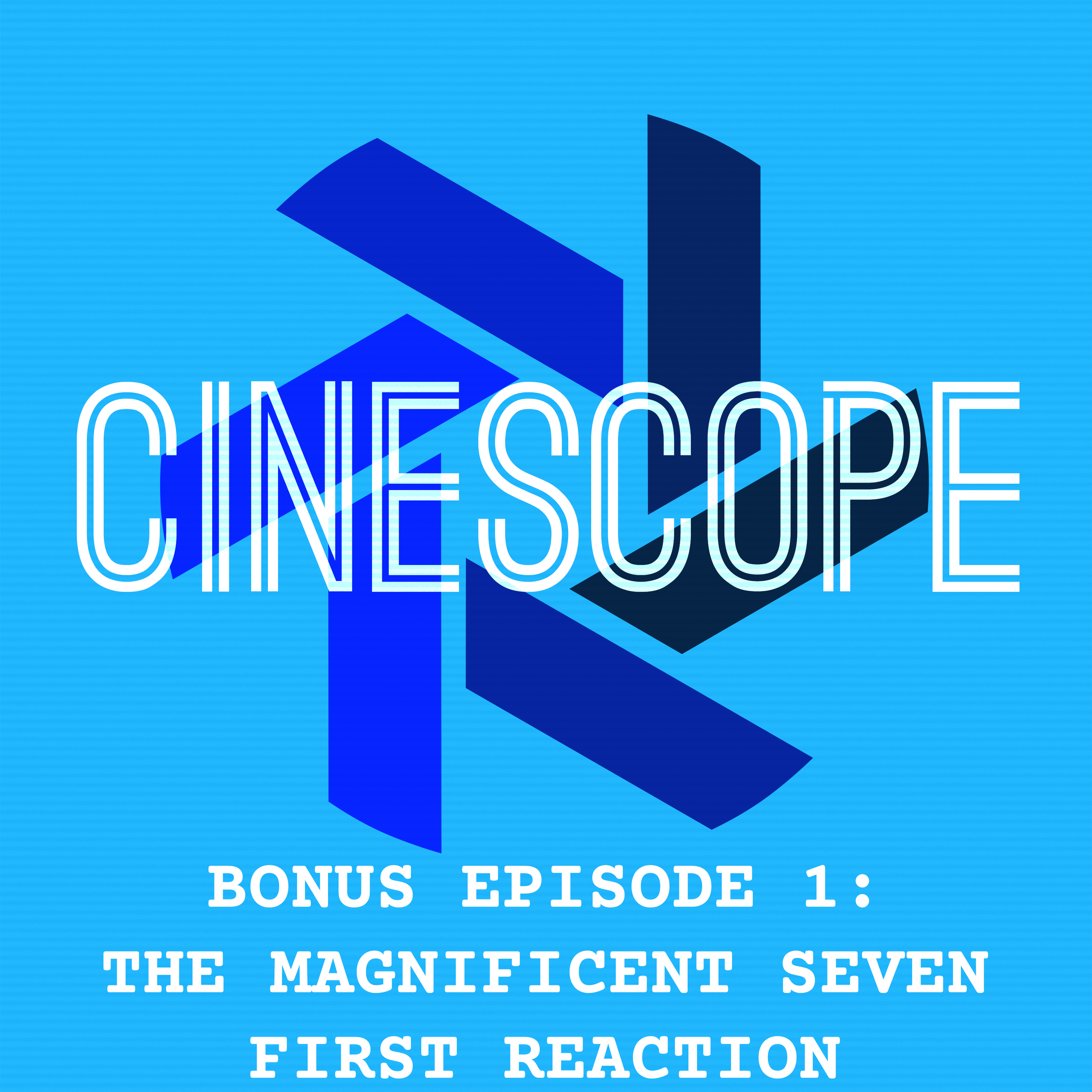 Bonus Episode 1 - The Magnificent Seven (2016) Spoiler-Free First Reaction