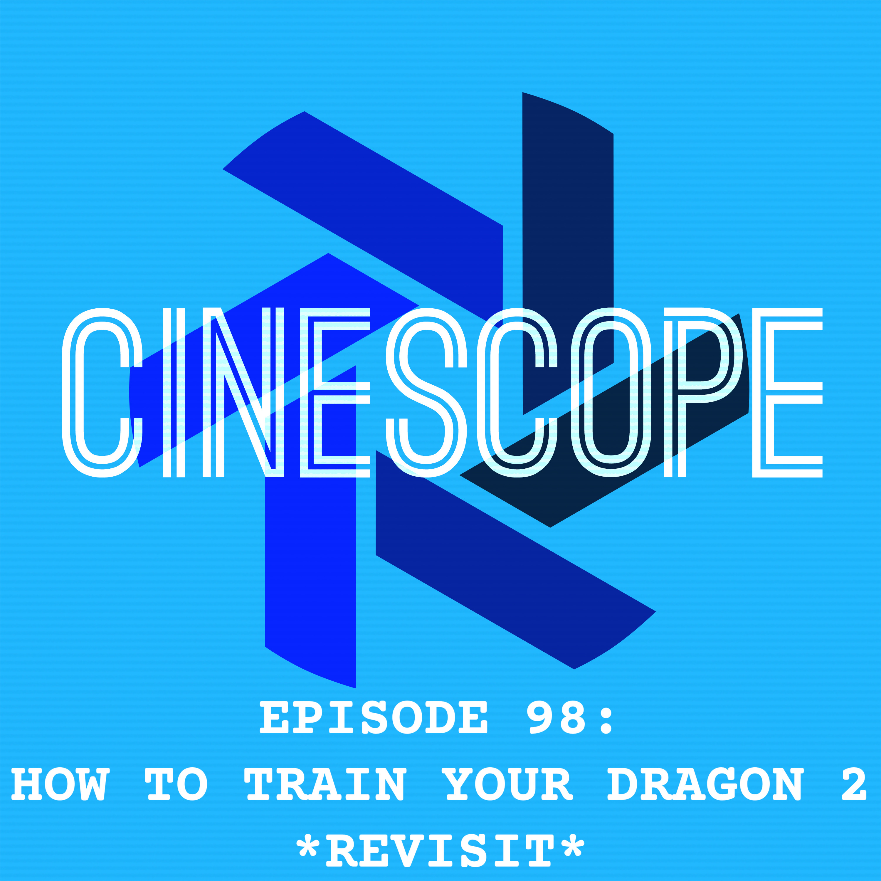 Episode 98: How to Train Your Dragon 2 - Revisit episode artwork