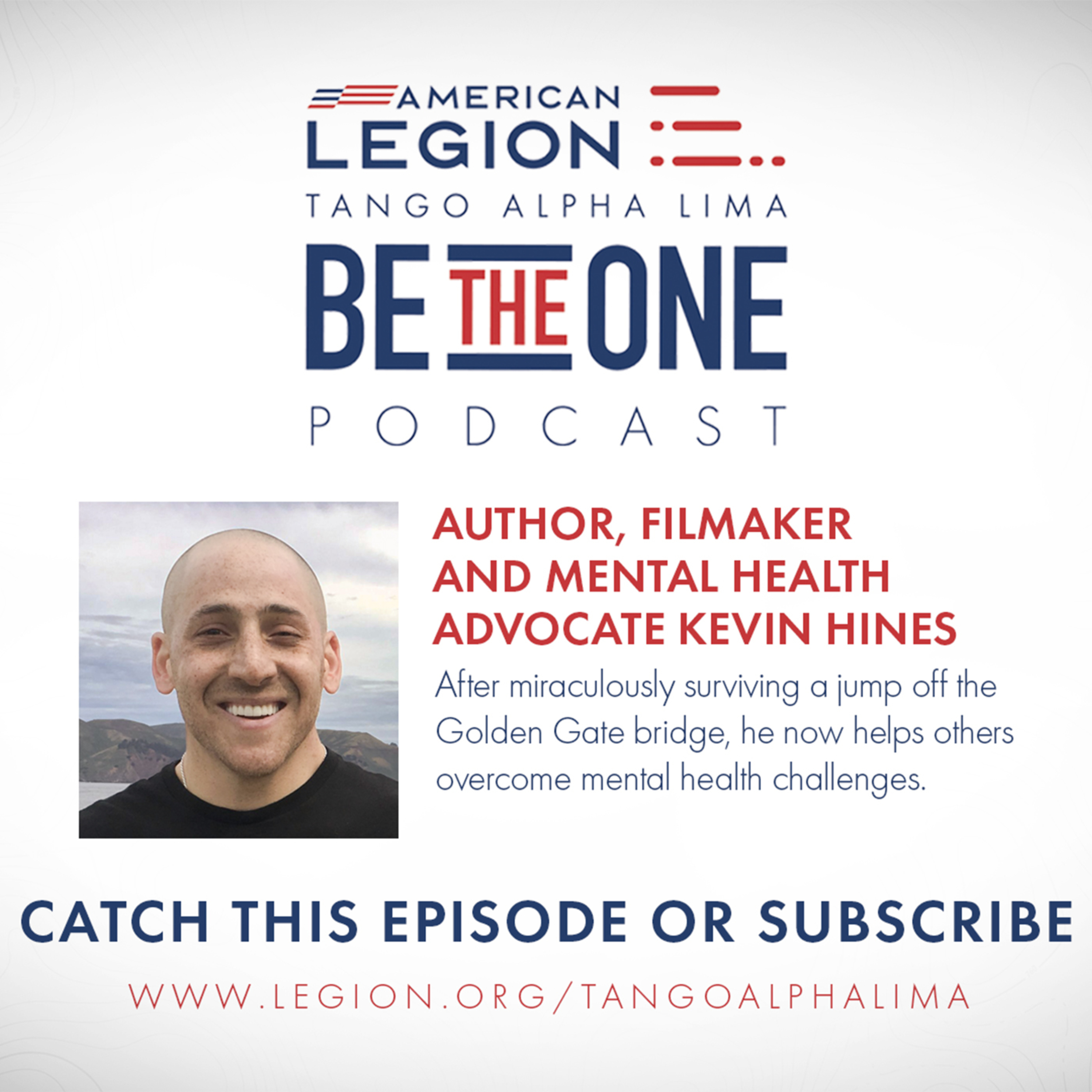 Tango Alpha Lima Be The One EP13: Golden Gate Bridge jump survivor Kevin Hines