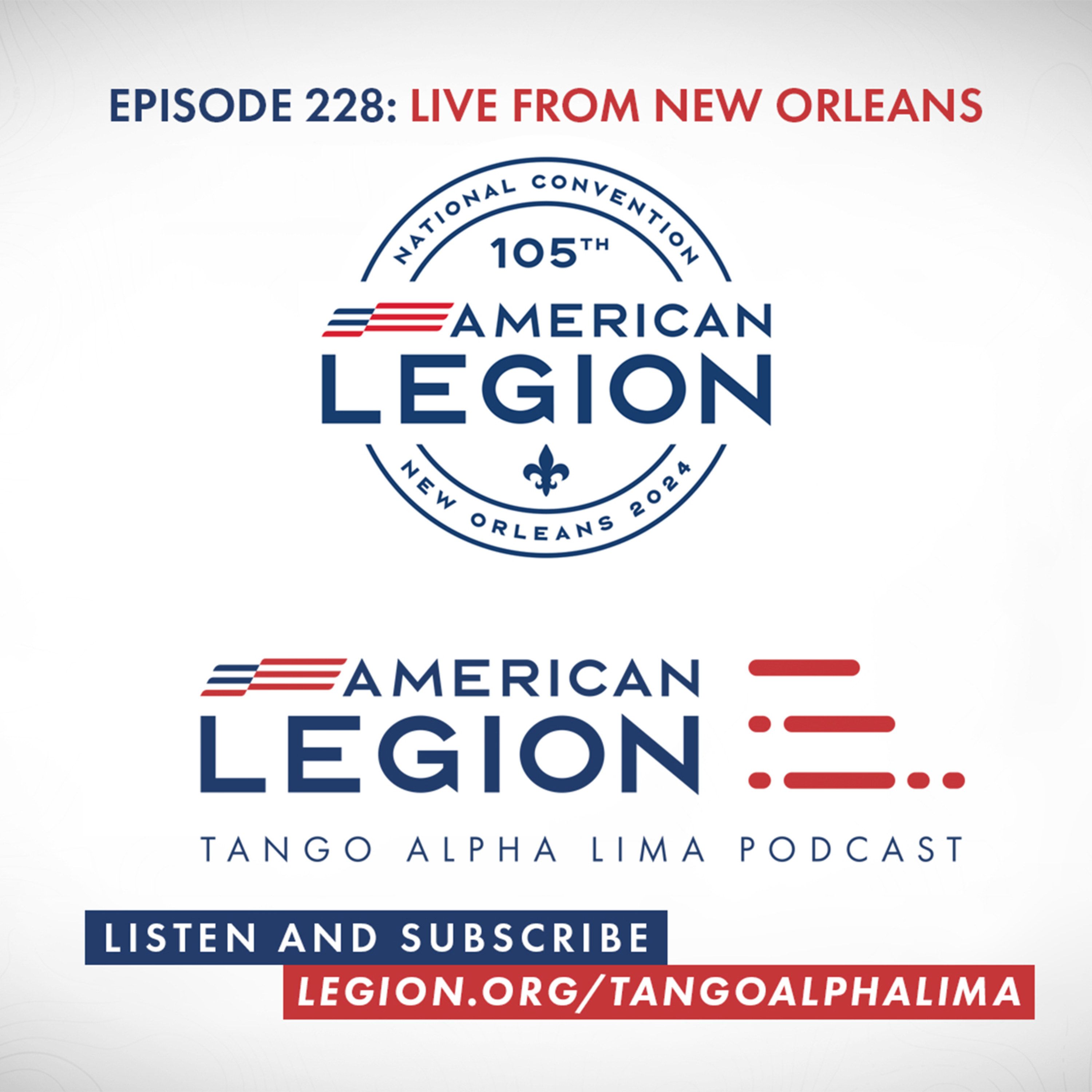 Episode 228: Tango Alpha Lima: American Legion 105th National Convention