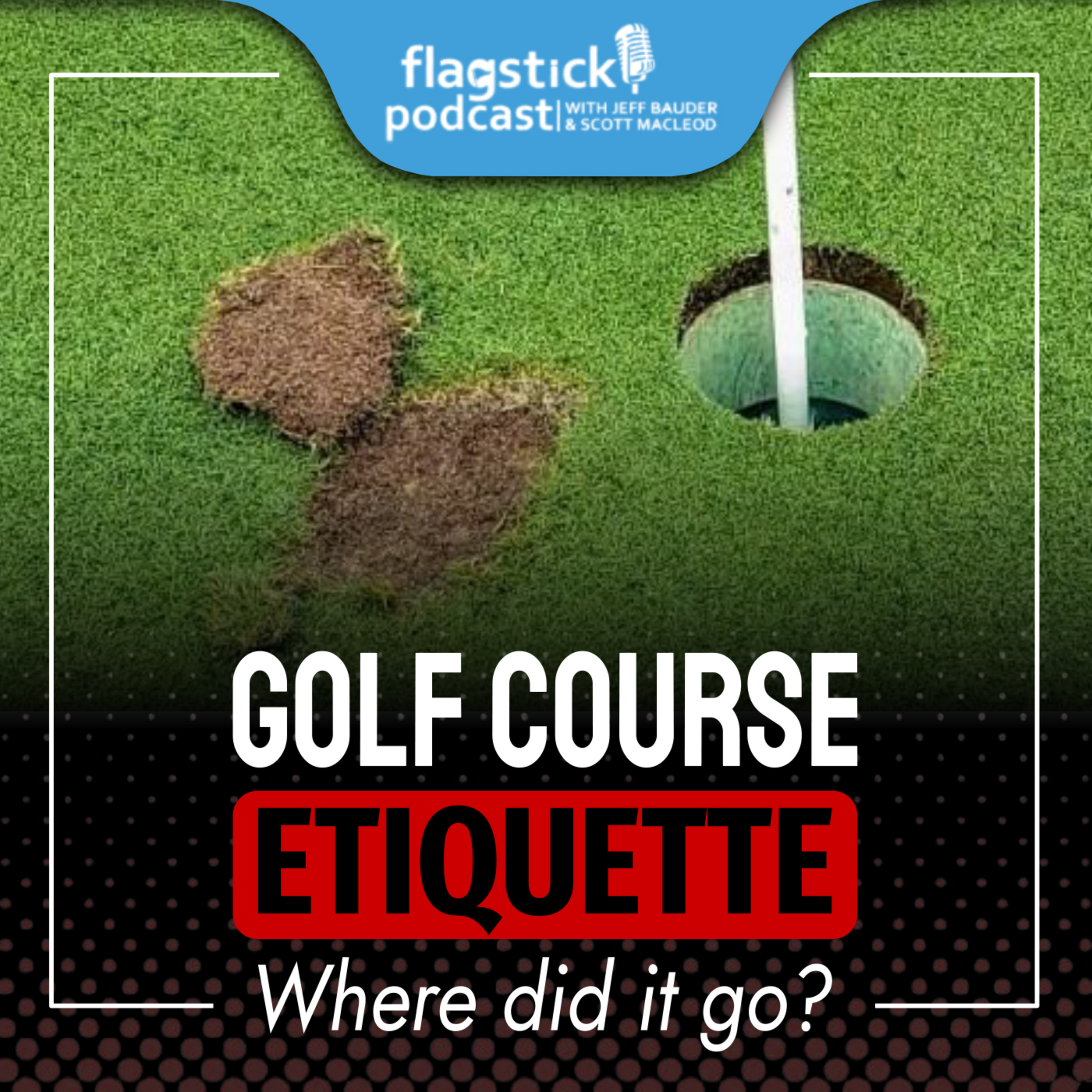 Episode 170: Golf Course Etiquette - Where Did It Go? episode artwork