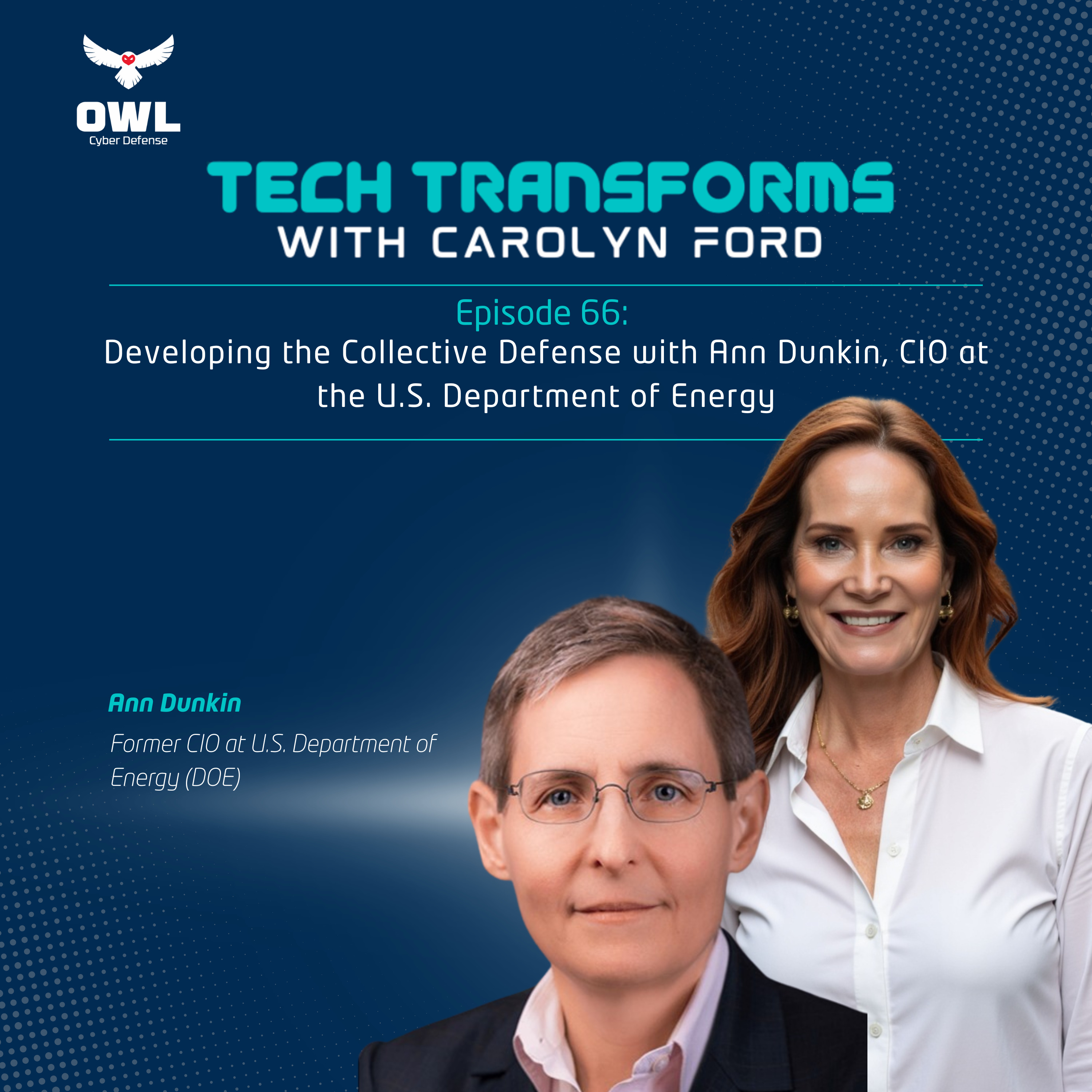 Episode 66: Developing the Collective Defense with Ann Dunkin, CIO at the U.S. Department of Energy episode artwork