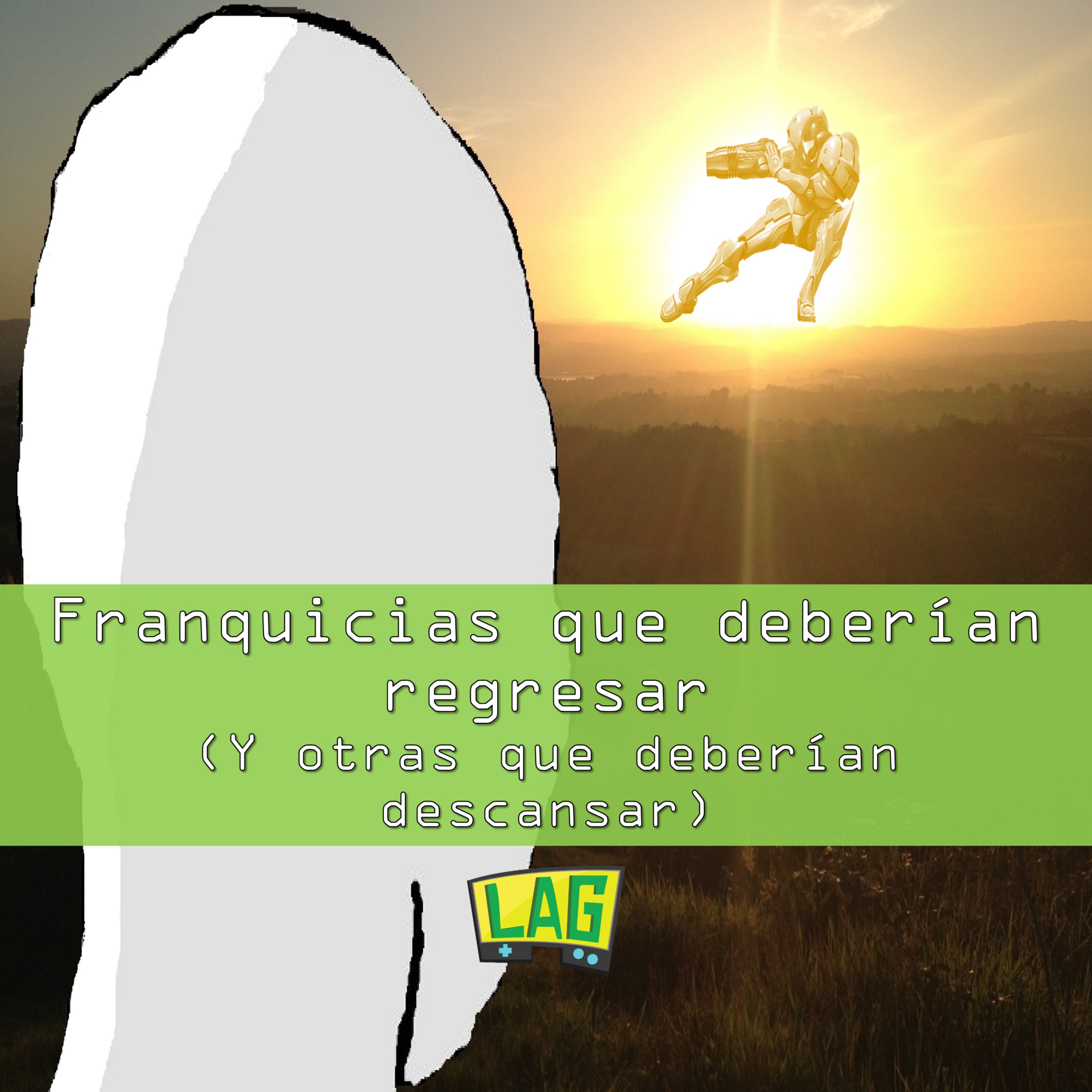LAG #29: Franquicias que deberían regresar (Y otras que deberían descansar)