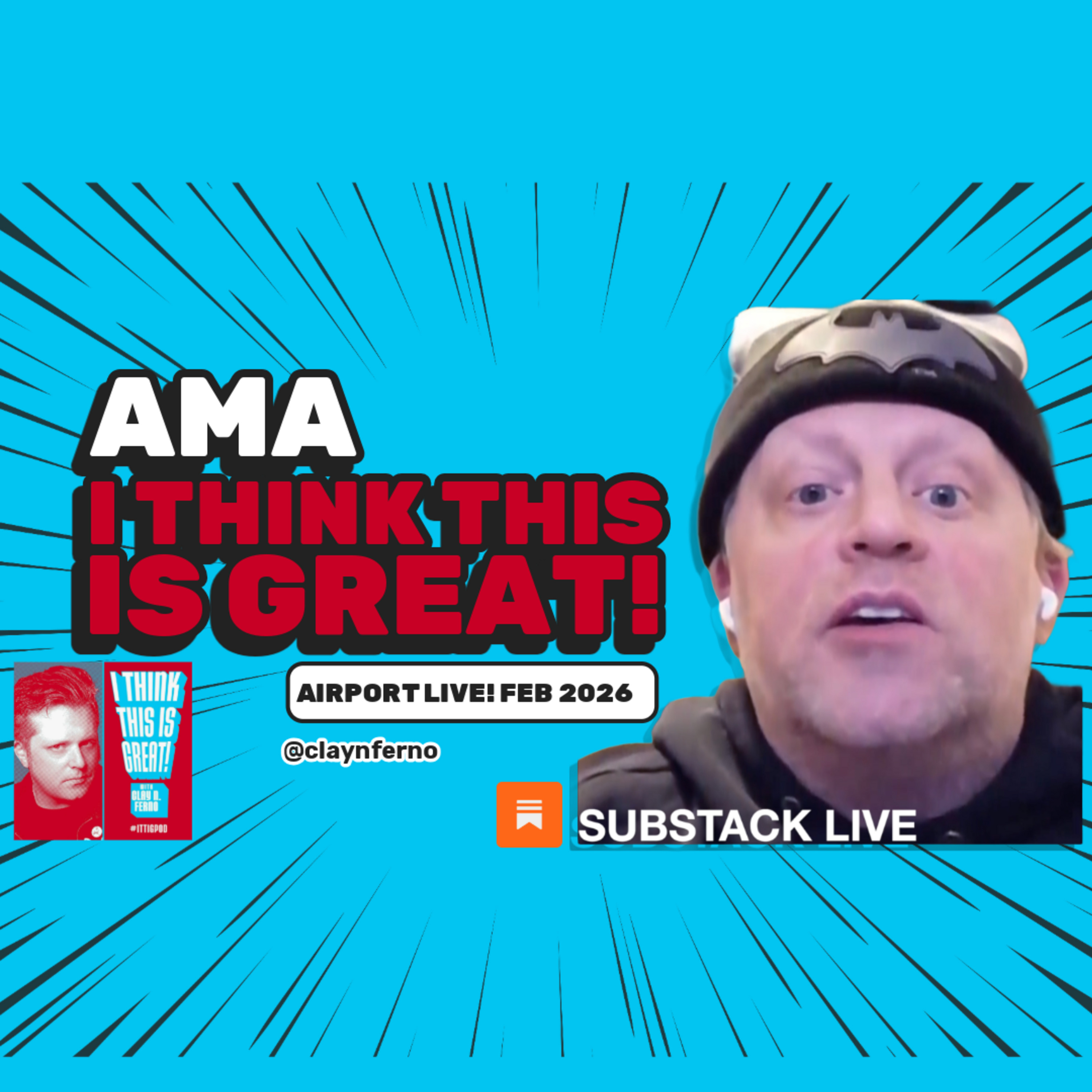 I Think This Is Great! with Clay N. Ferno