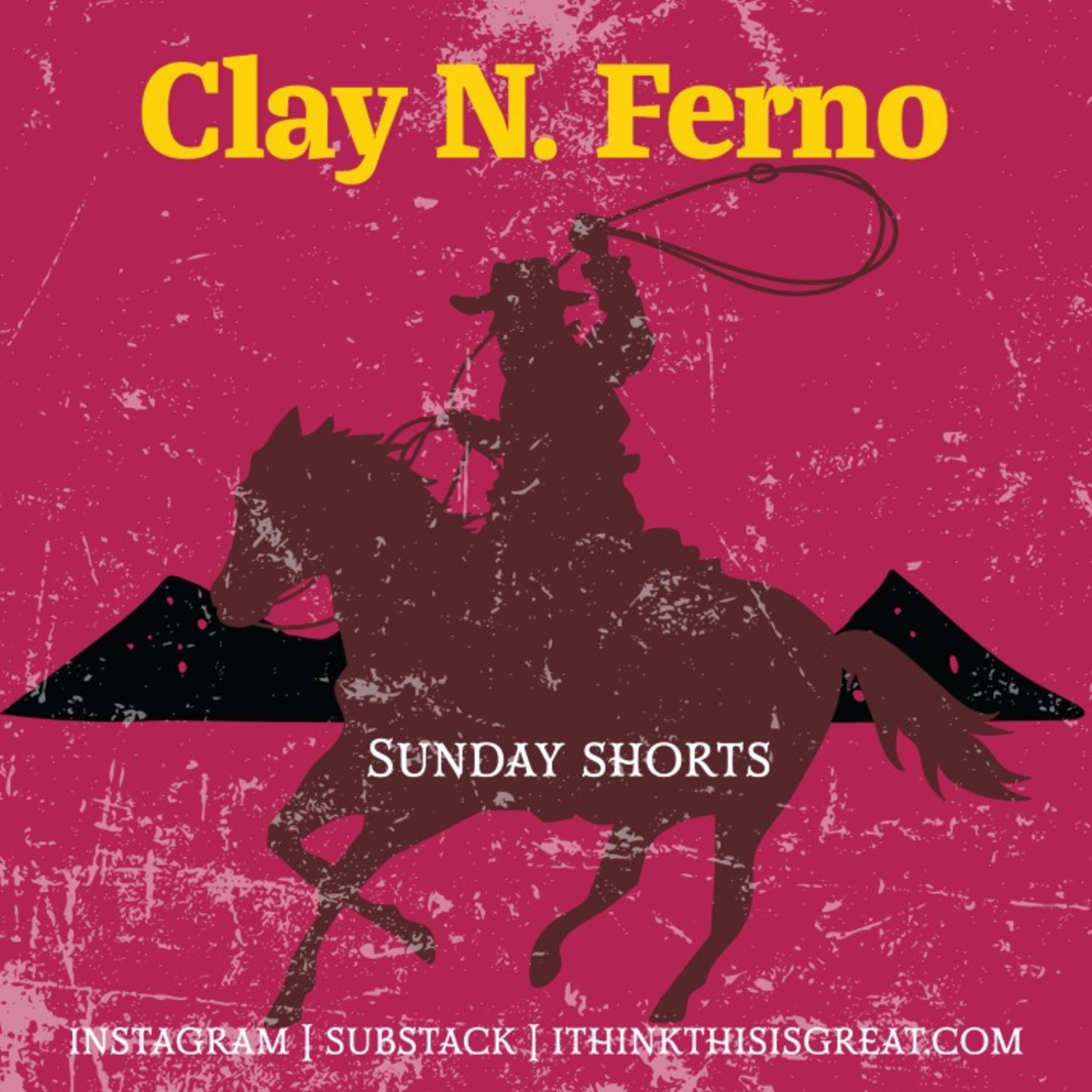I Think This Is Great! with Clay N. Ferno
