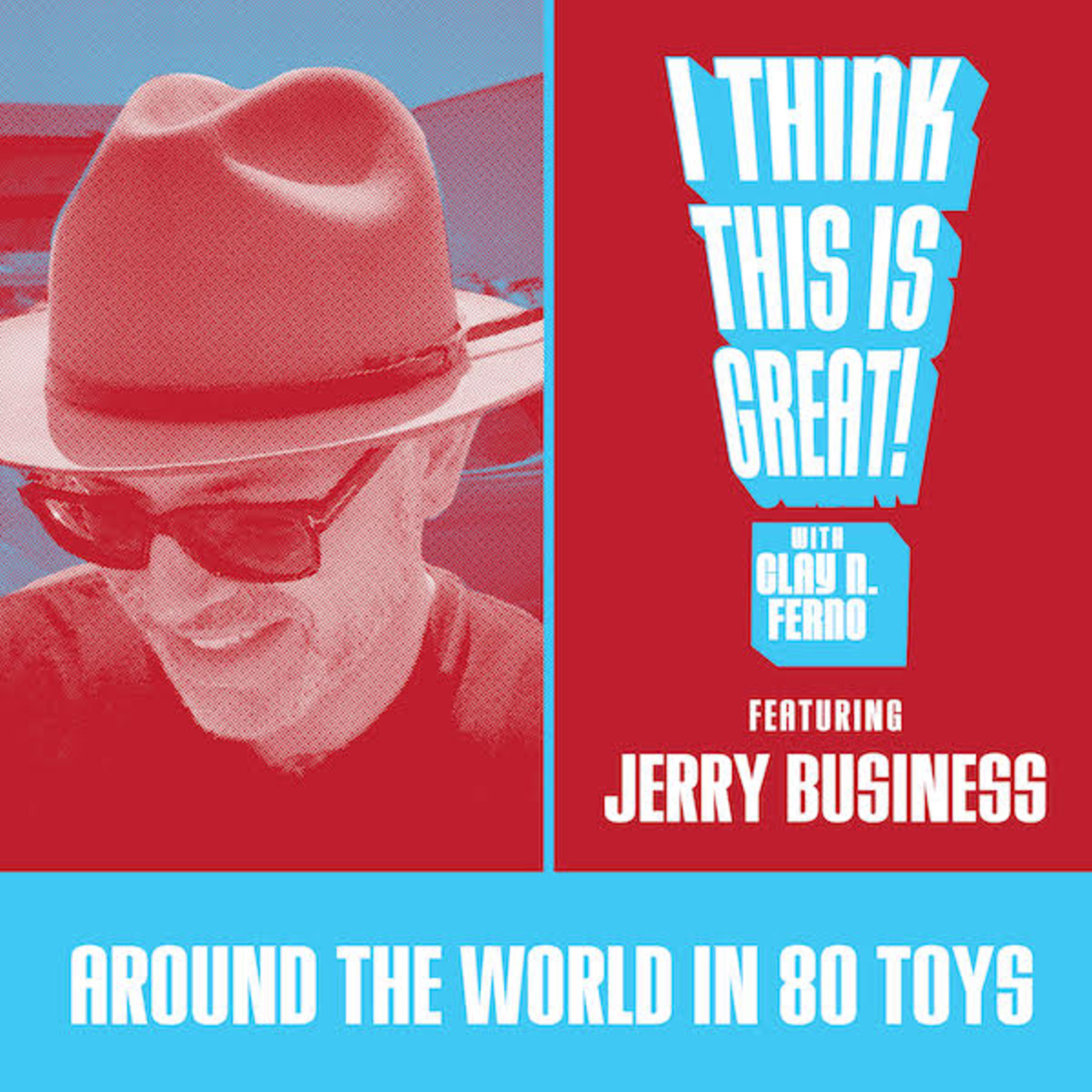 I Think This Is Great! with Clay N. Ferno