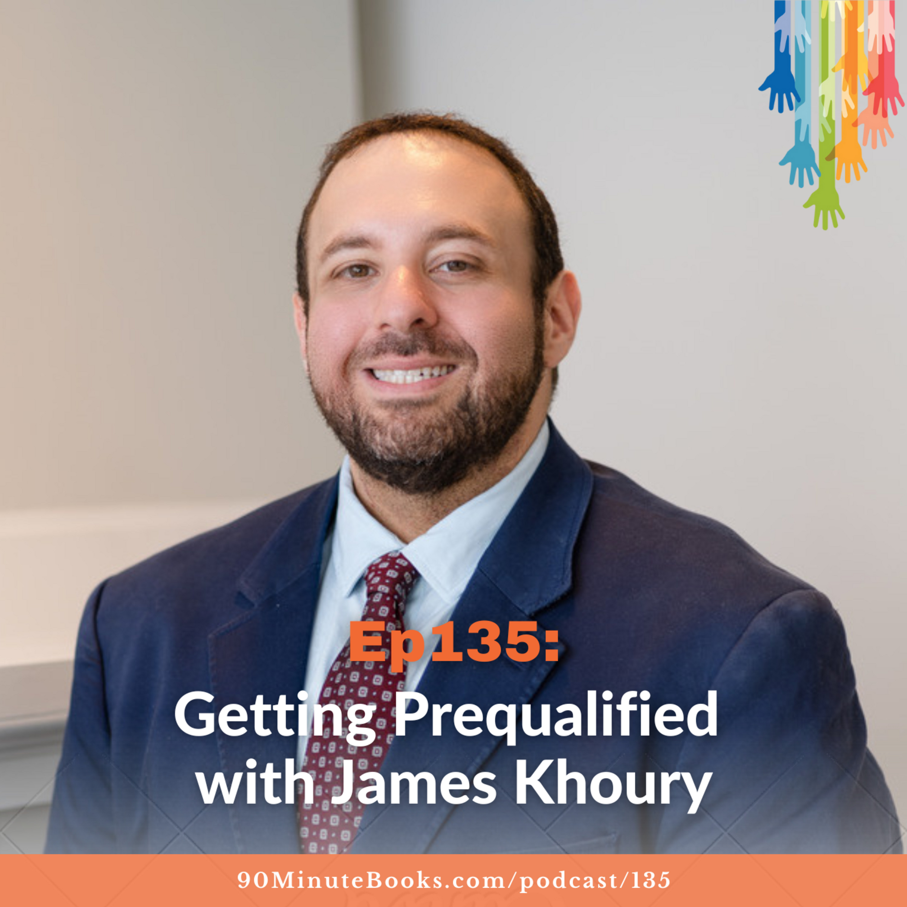 Ep135: Getting Prequalified with James Khoury