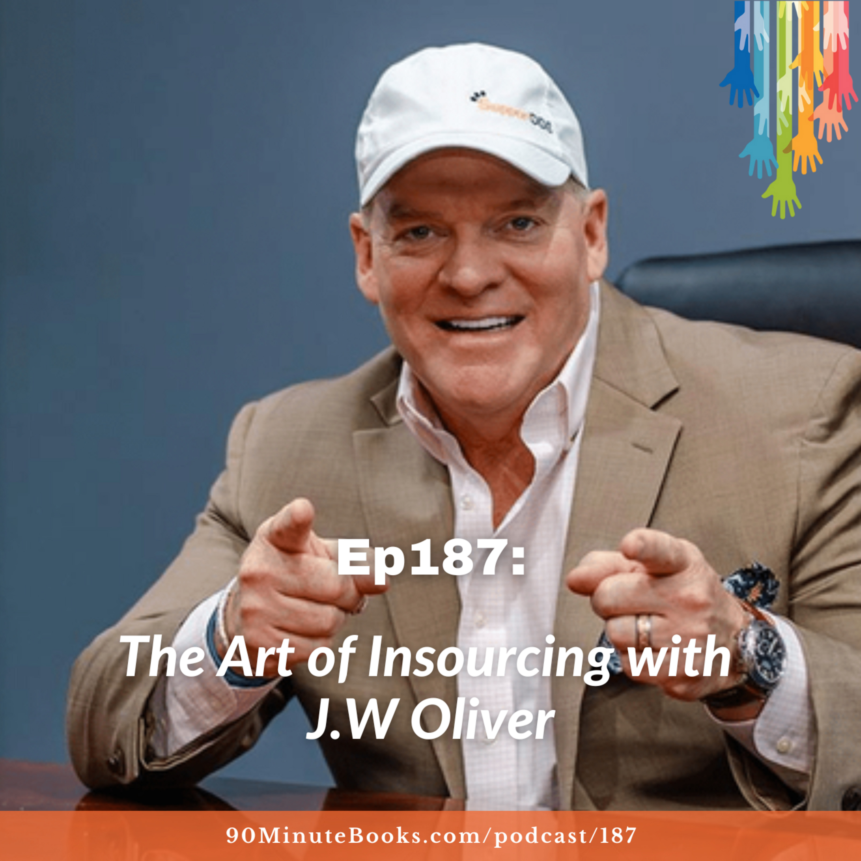 Ep187: The Art of Insourcing with J.W Oliver