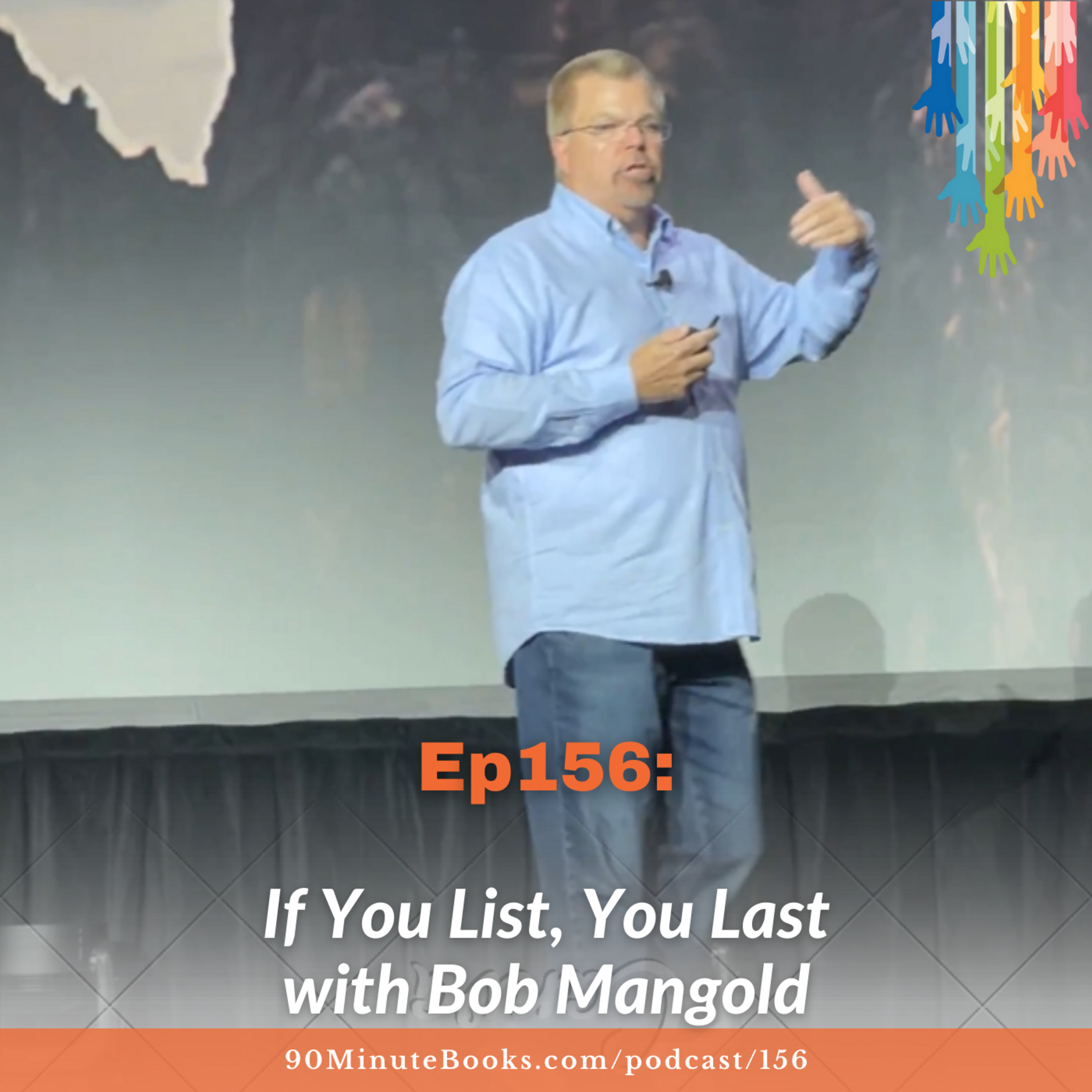 EP156: If You List, You Last with Bob Mangold