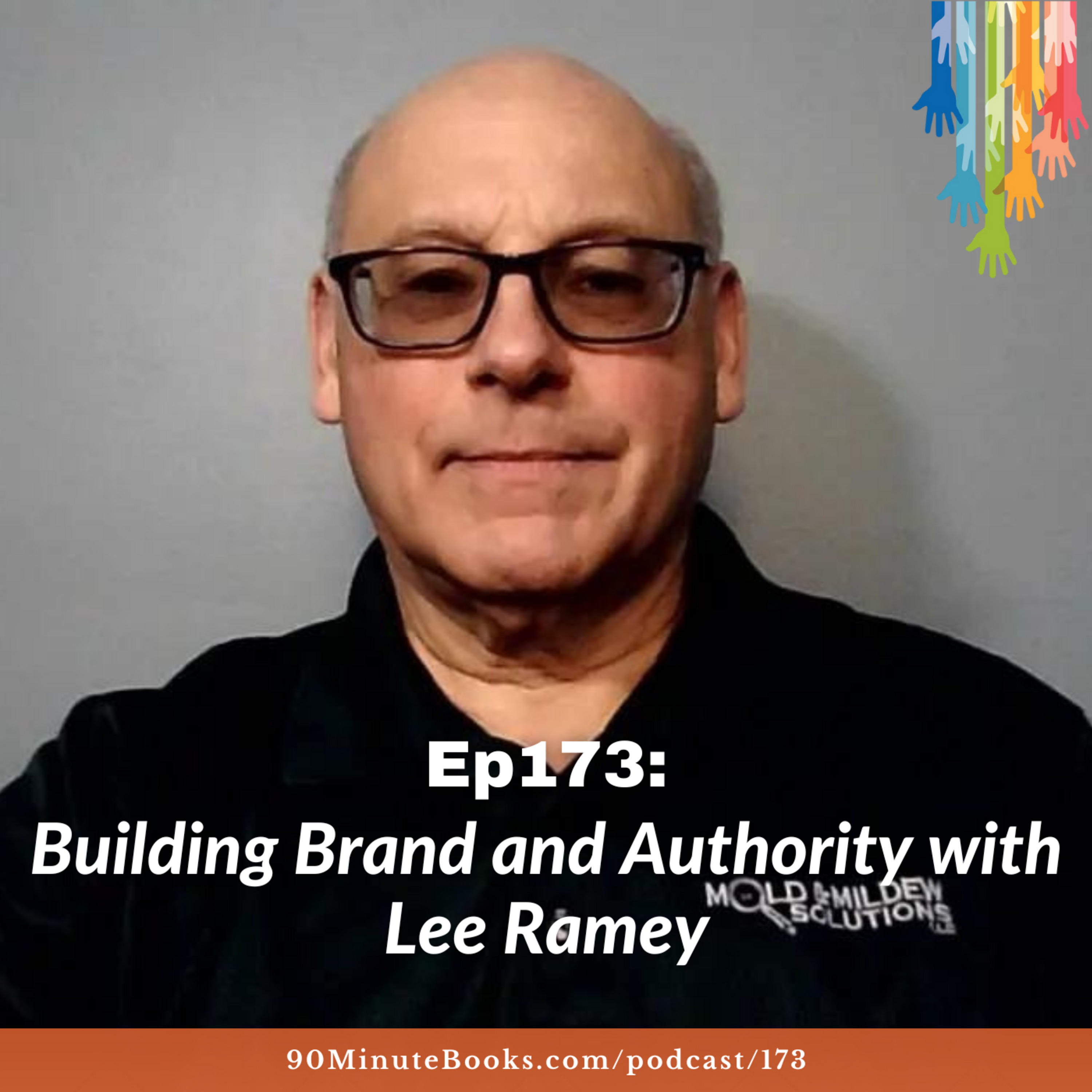 Ep173: Building Brand and Authority with Lee Ramey