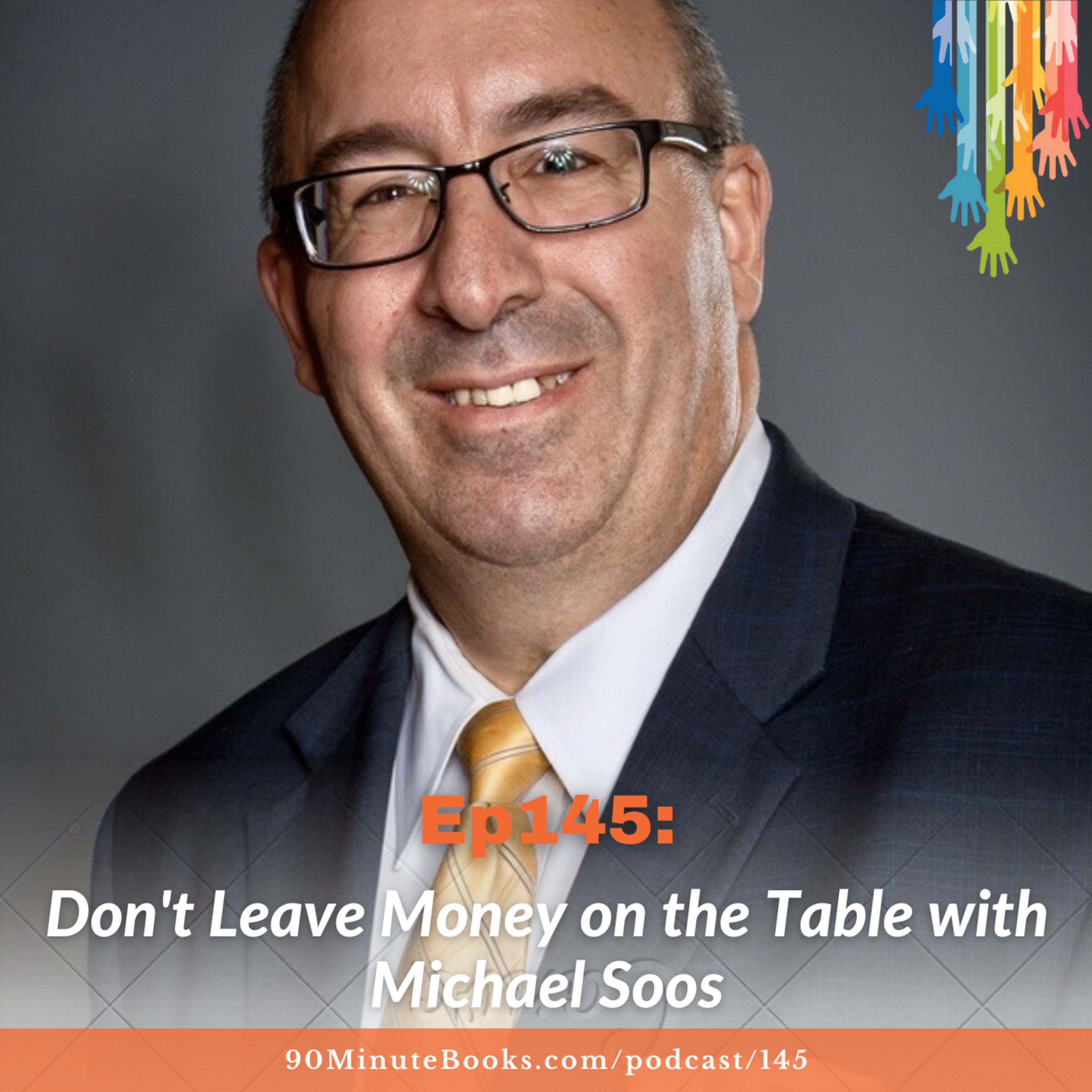 Ep145: Don't Leave Money on the Table with Michael Soos