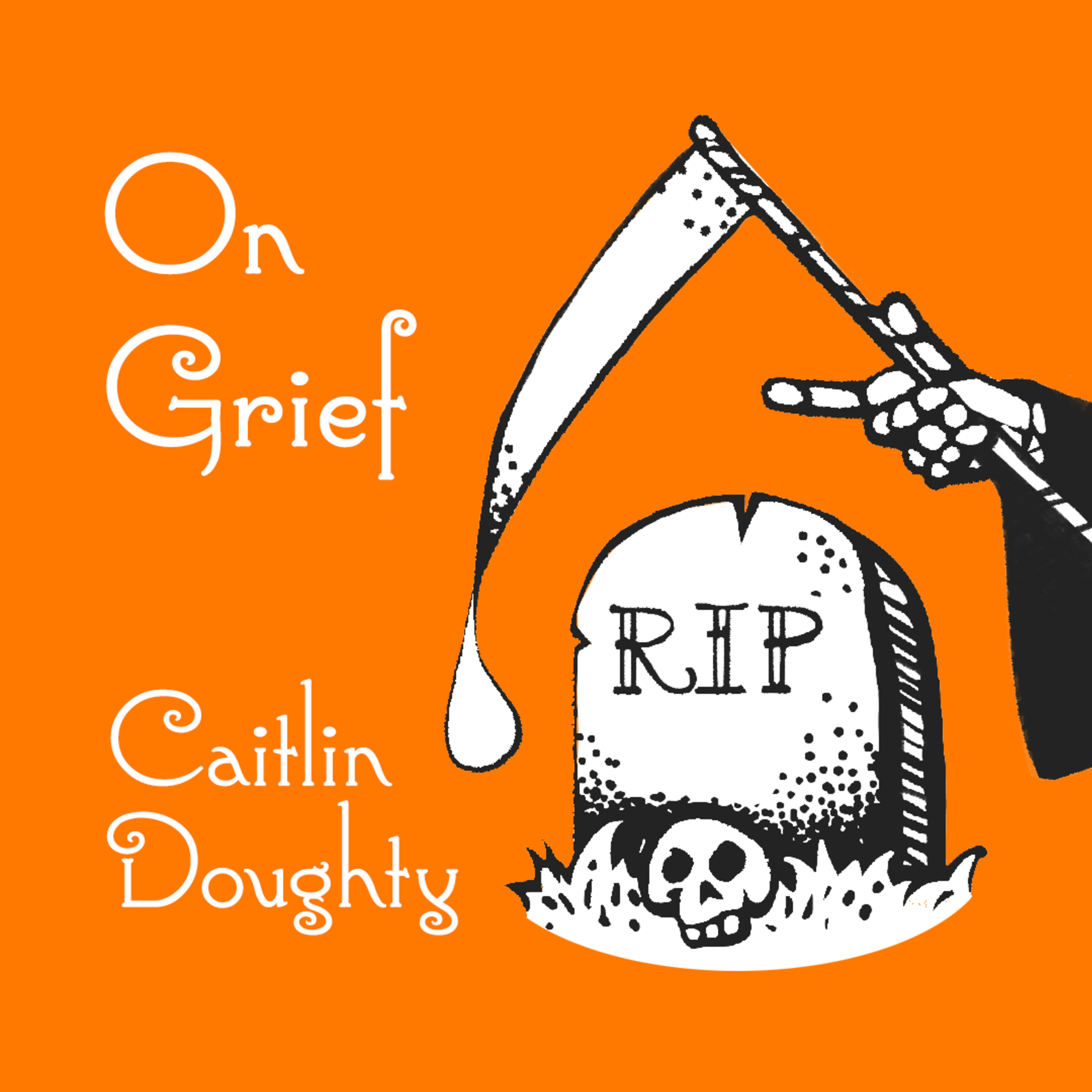 On Grief: A Podcast about Death
