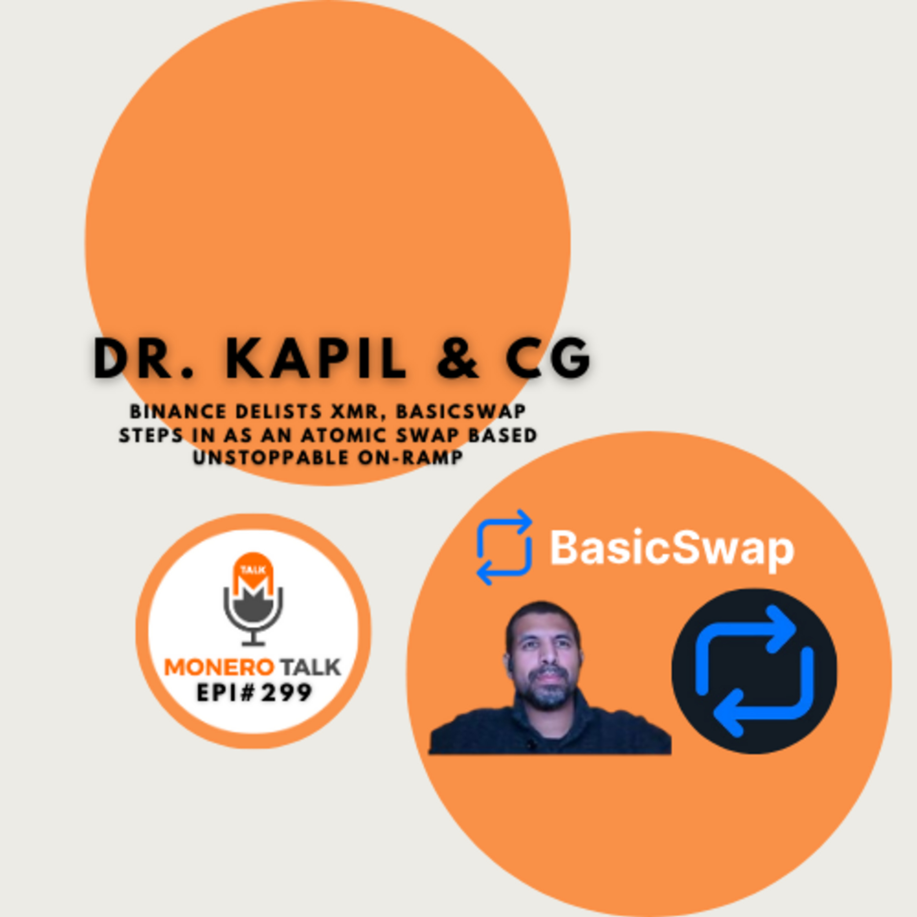 Binance delists XMR, BasicSwap steps in as an Atomic Swap-based unstoppable on-ramp w/ Dr. Kapil | Epi #299