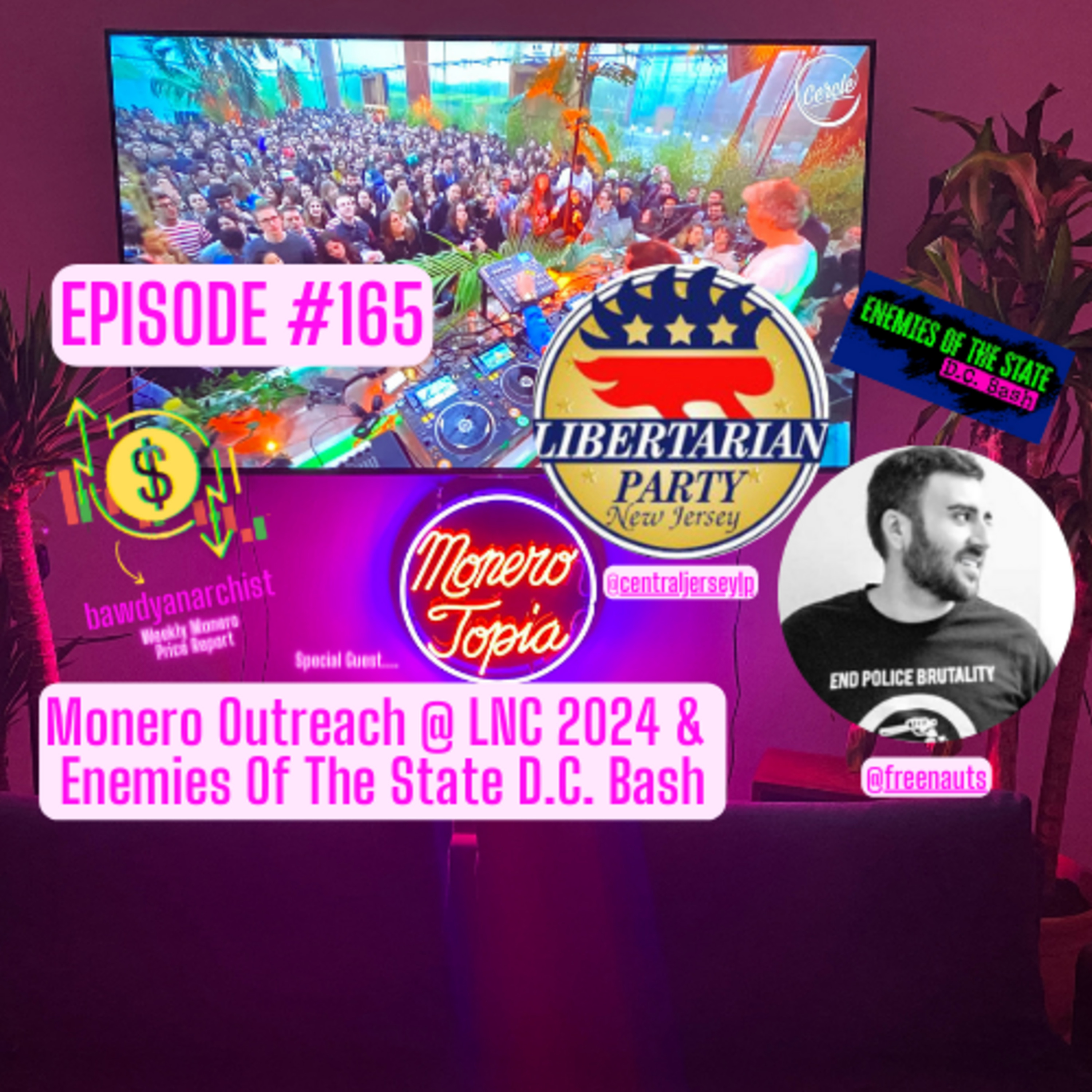Monero Outreach @LNC 2024 & Enemies of The State D.C. Bash, Price, News & MUCH More! EPI 165