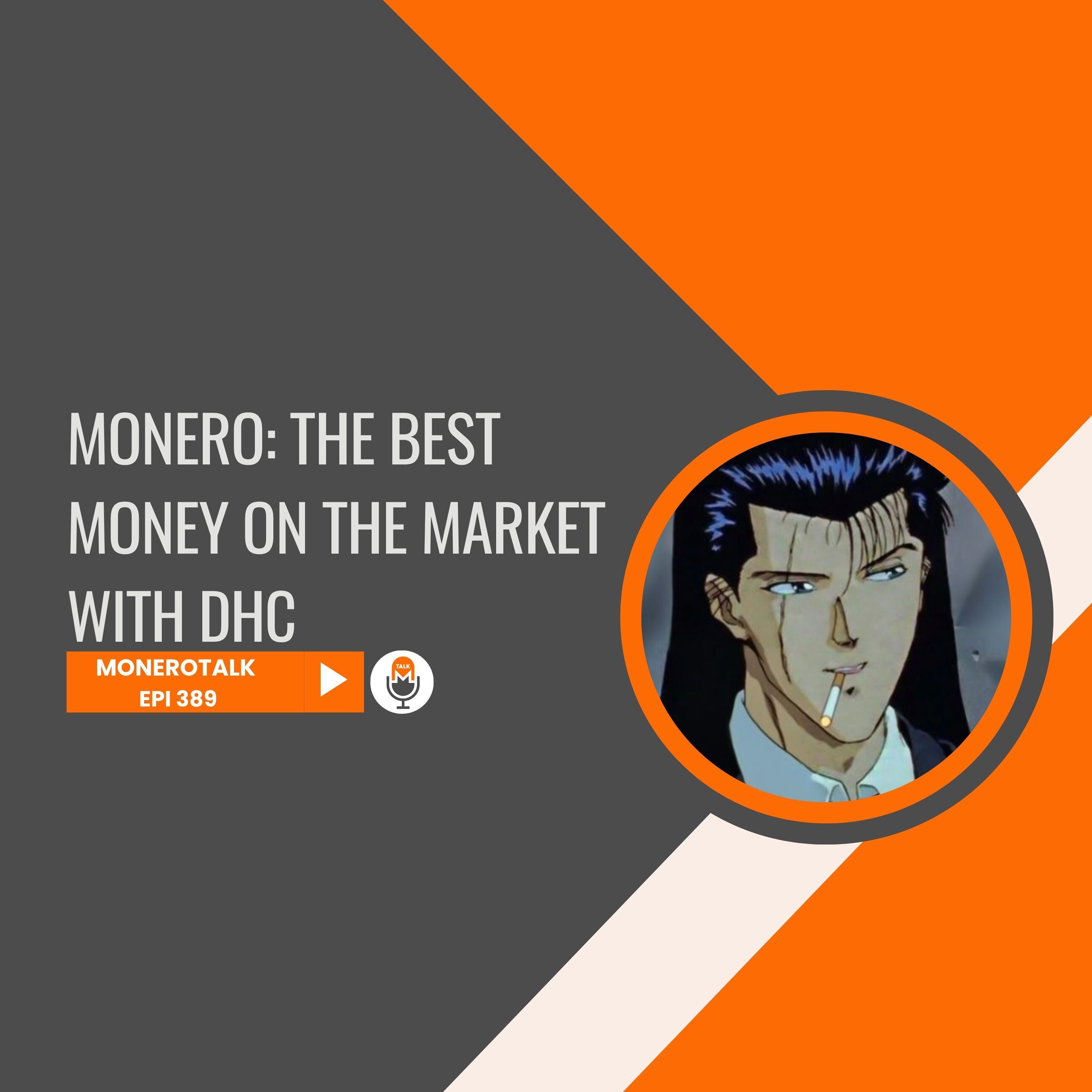 Monero: The Best Money on the Market — with DHC EPI 389 artwork