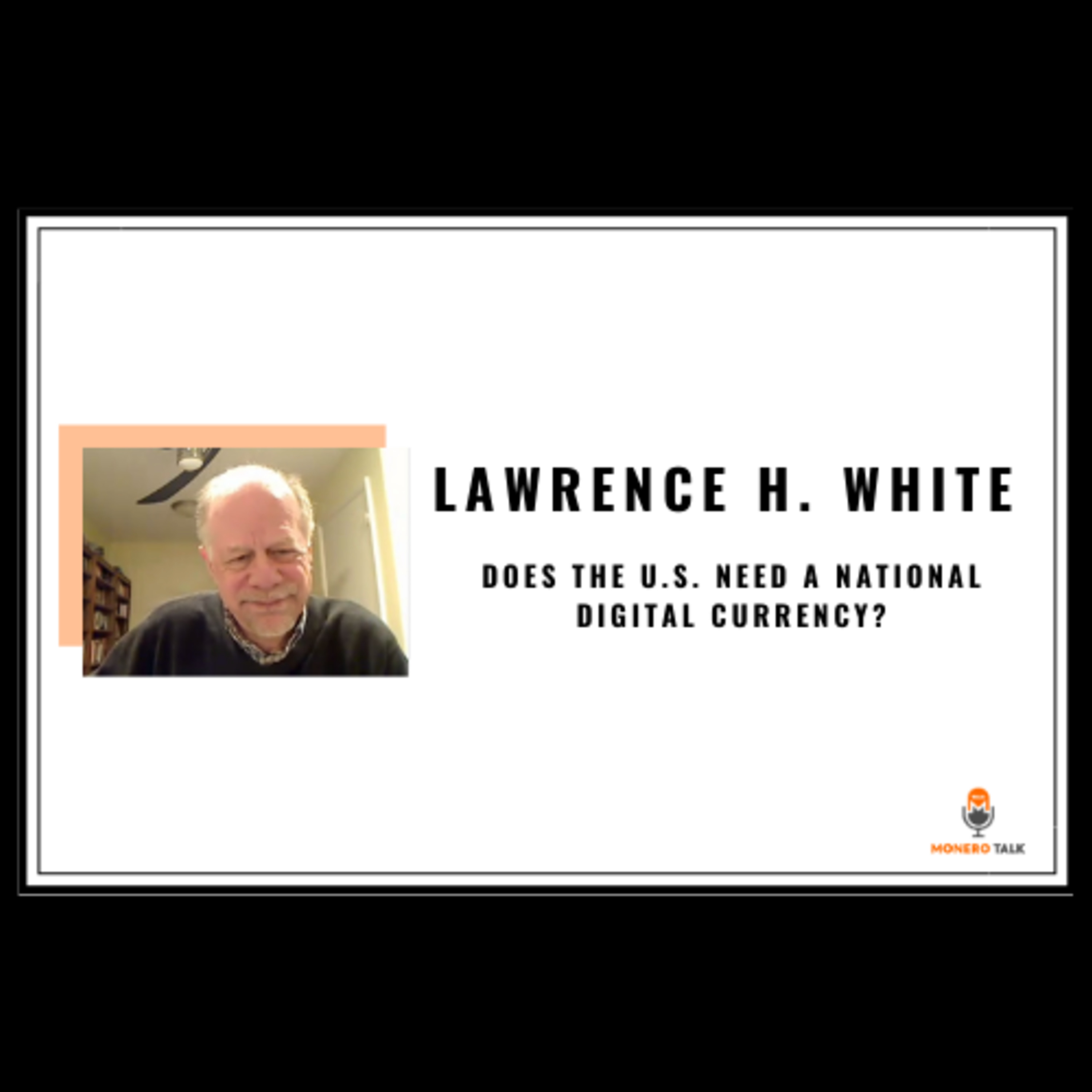 Lawrence H. White - Does the U.S. Need a National Digital Currency?