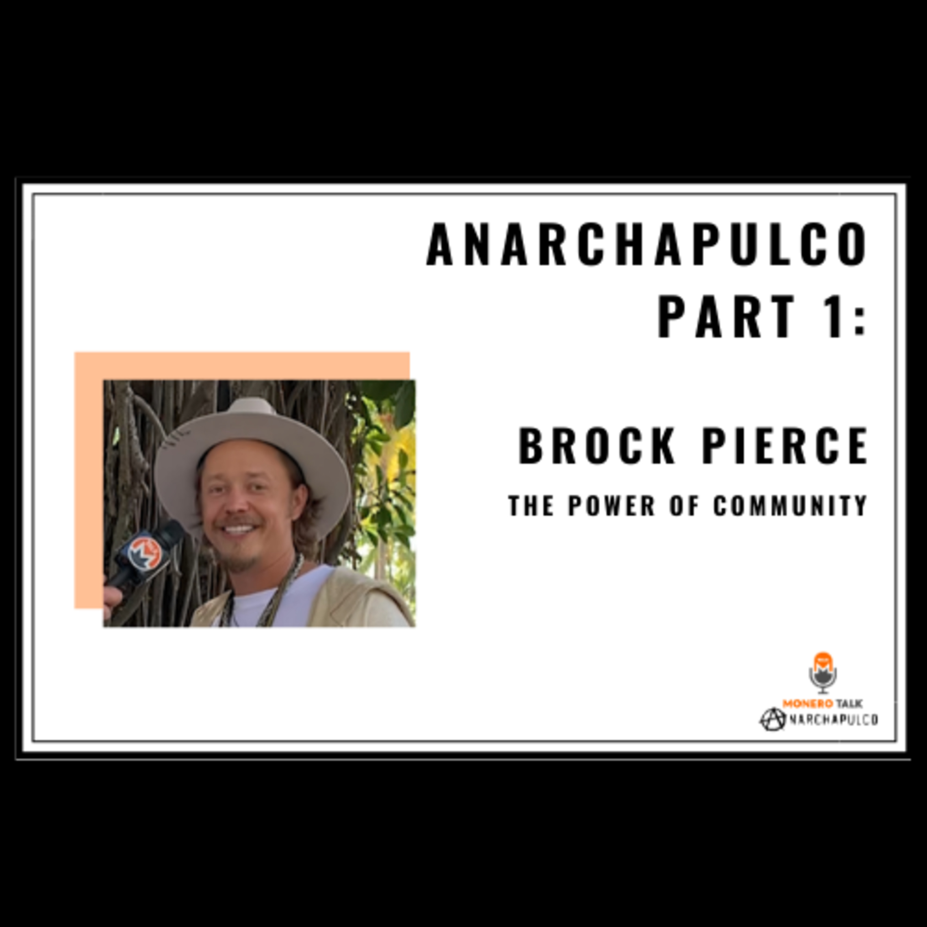 ANARCHAPULCO PART 1: Brock Pierce: The Power of Community