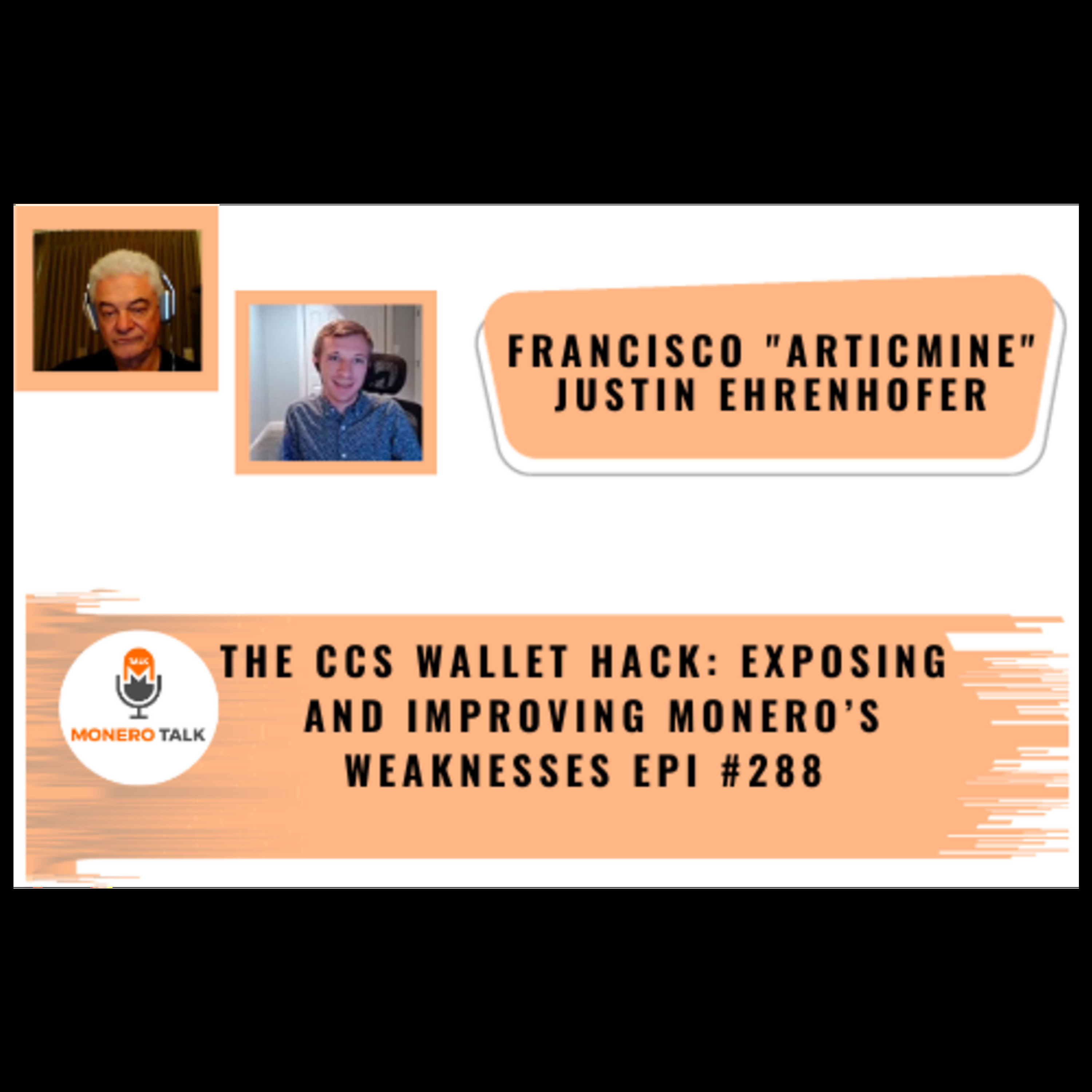 The CCS Wallet Hack: Exposing and Improving Monero’s Weaknesses w/ Francisco "ArticMine" Cabañas and Justin Ehrenhofer | EPI #288
