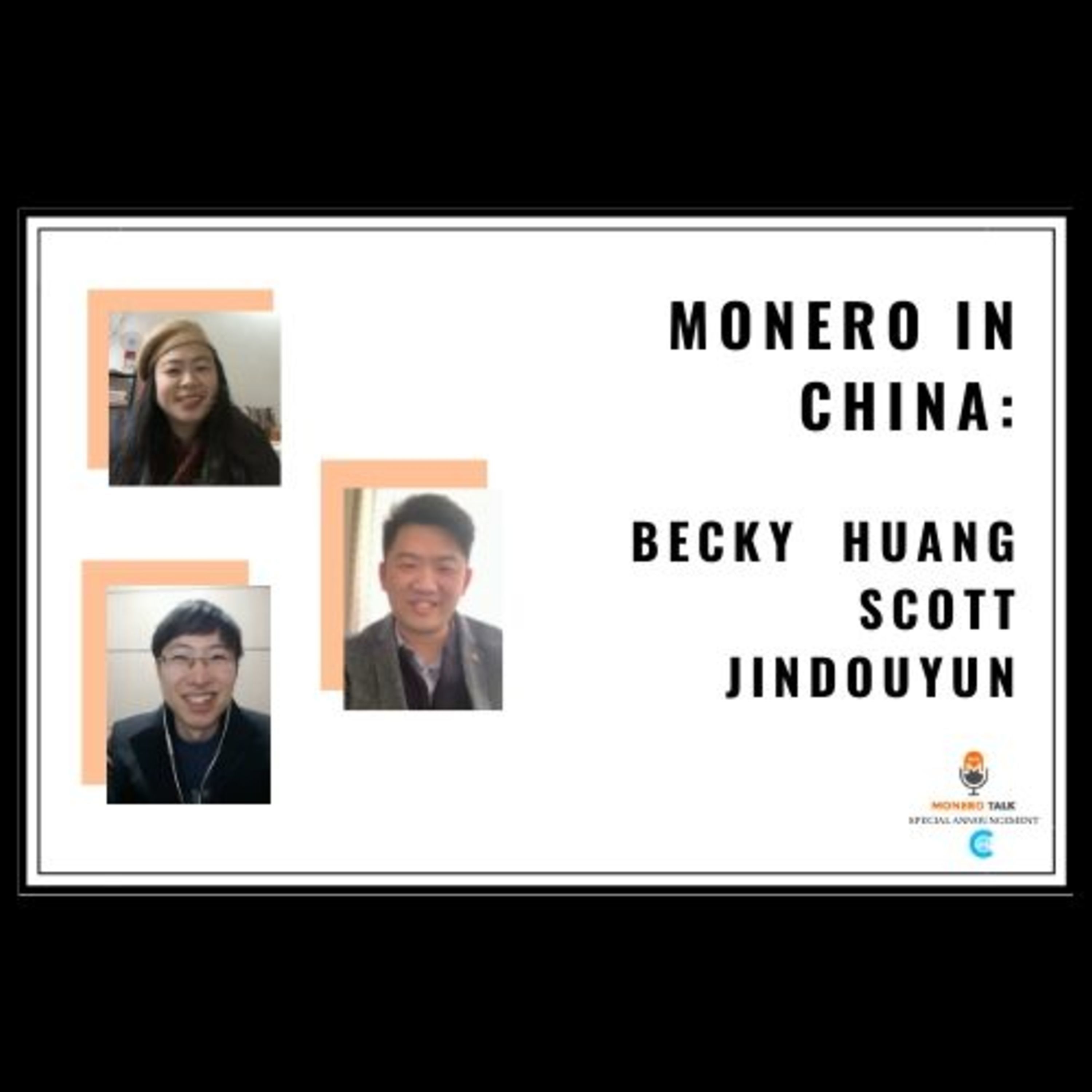 Monero in China: Becky Huang, Scott and Jindouyun. Plus a quick update: Cake Wallet for Android