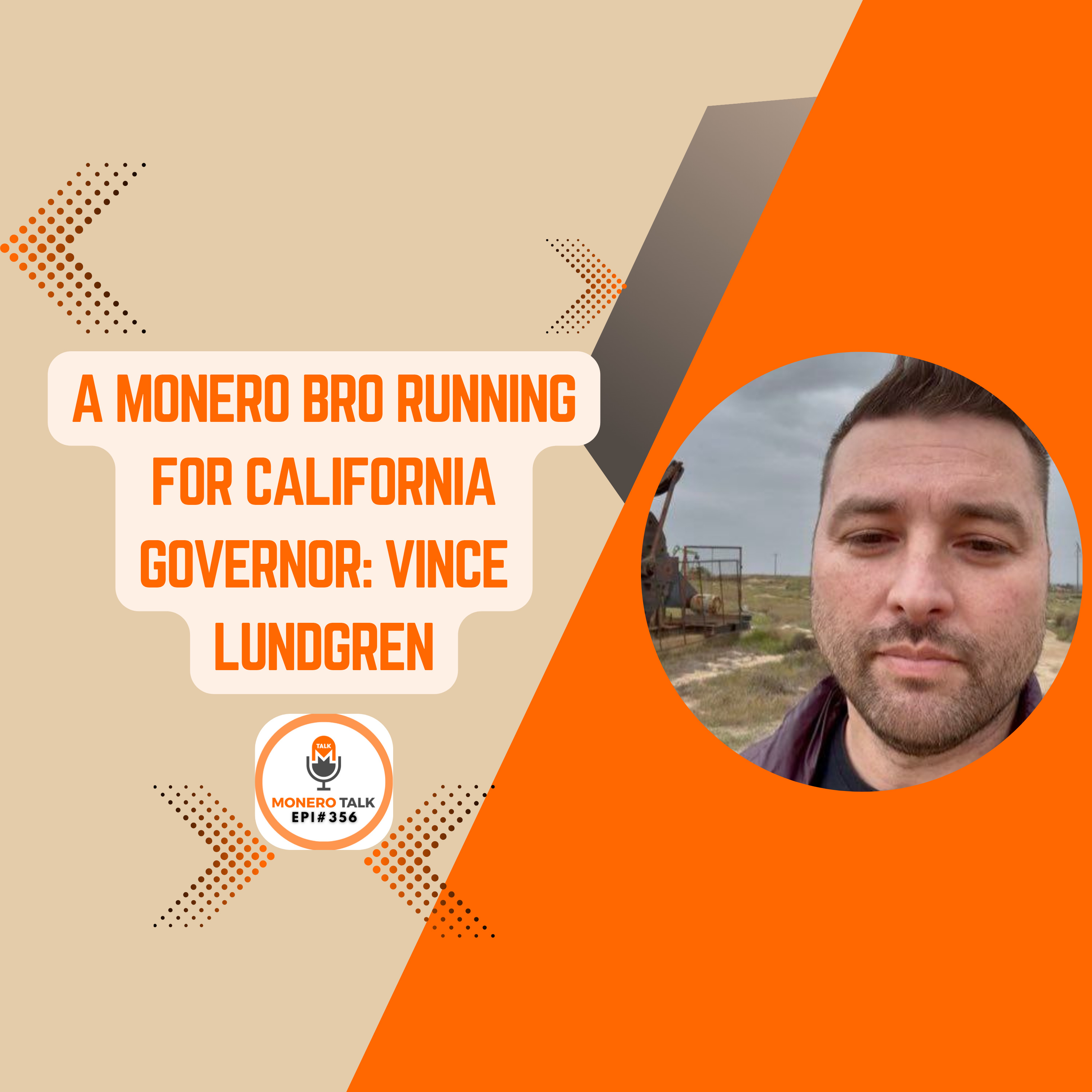 A Monero Bro running for California Governor: Vince Lundgren | EPI 356