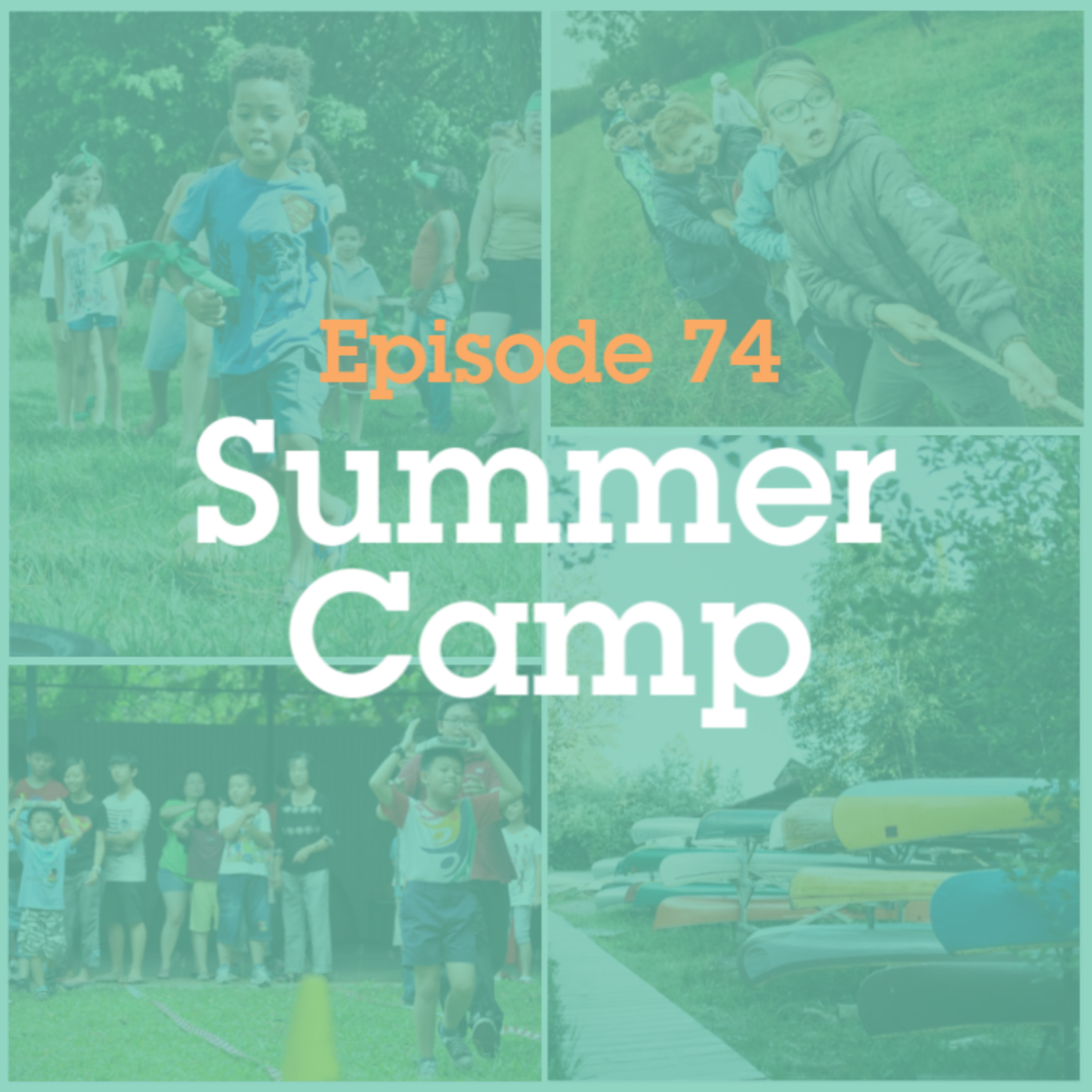 Episode 74: Summer Camp episode artwork