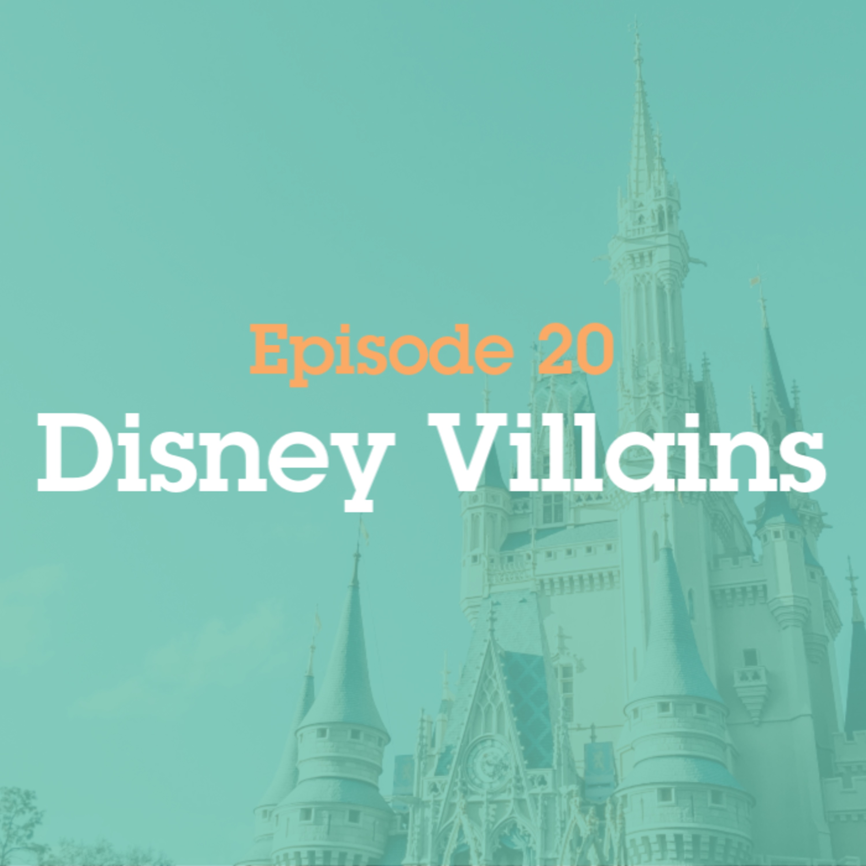 Episode 20: Disney Villains