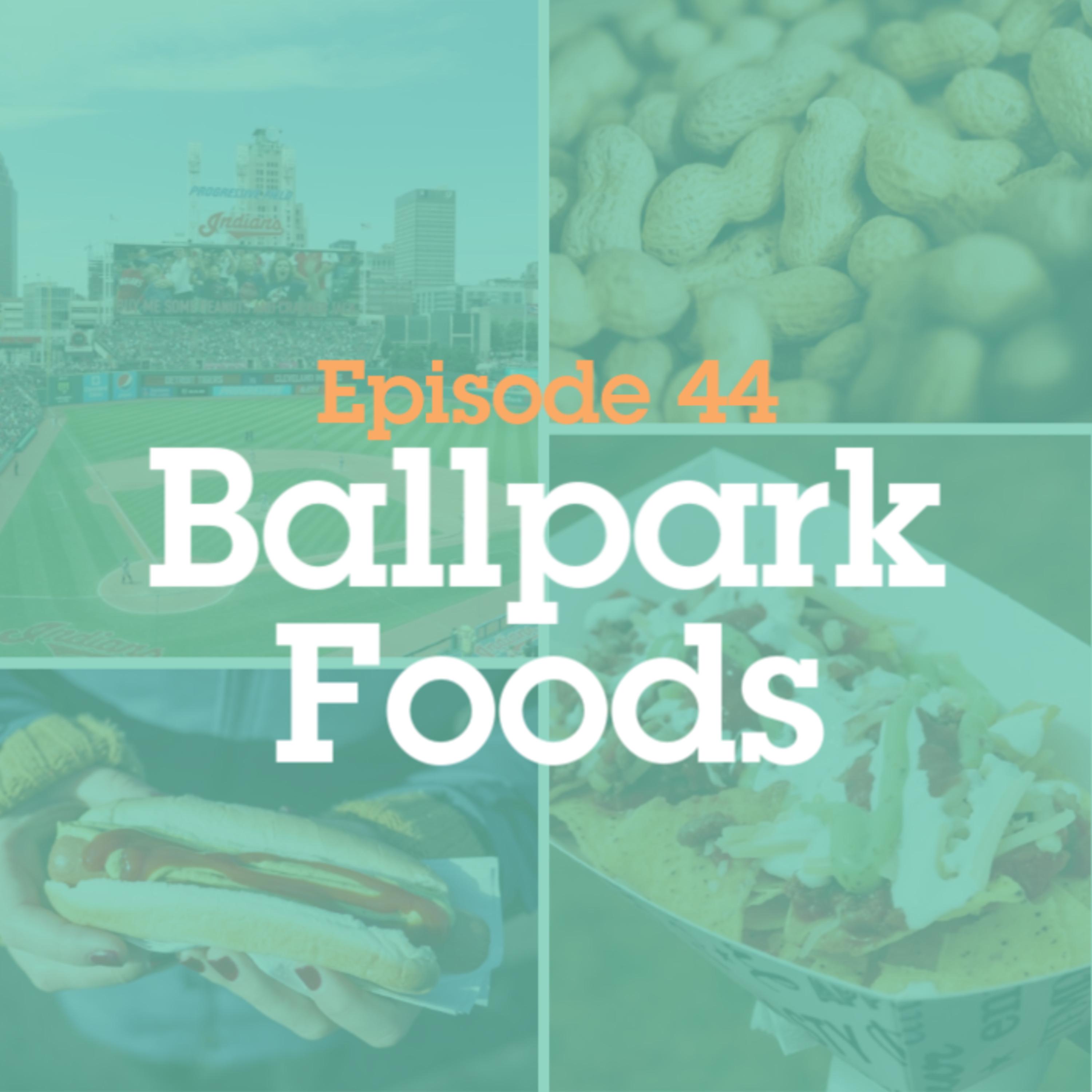 Episode 44: Ballpark Foods episode artwork