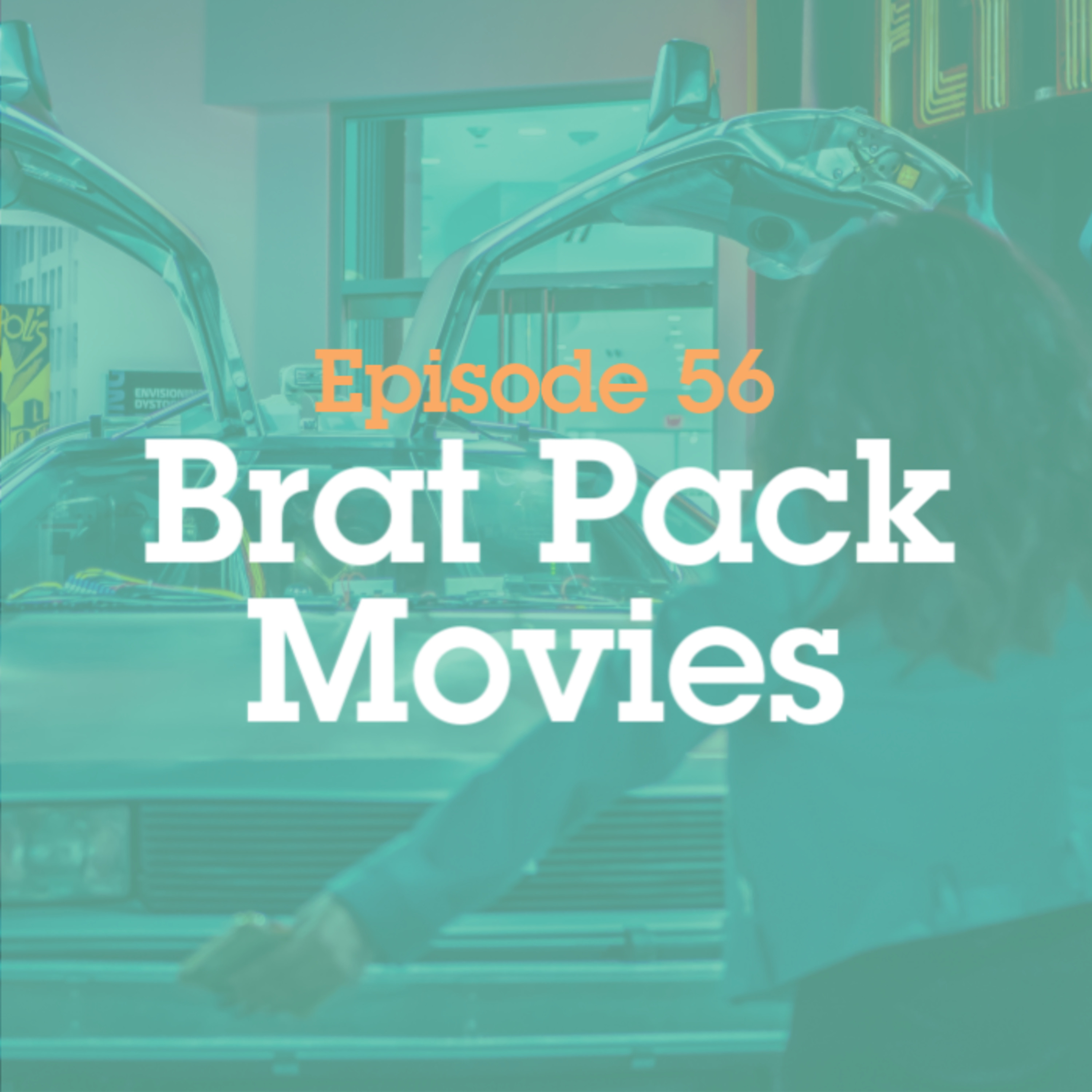 Episode 56: Brat Pack Movies episode artwork