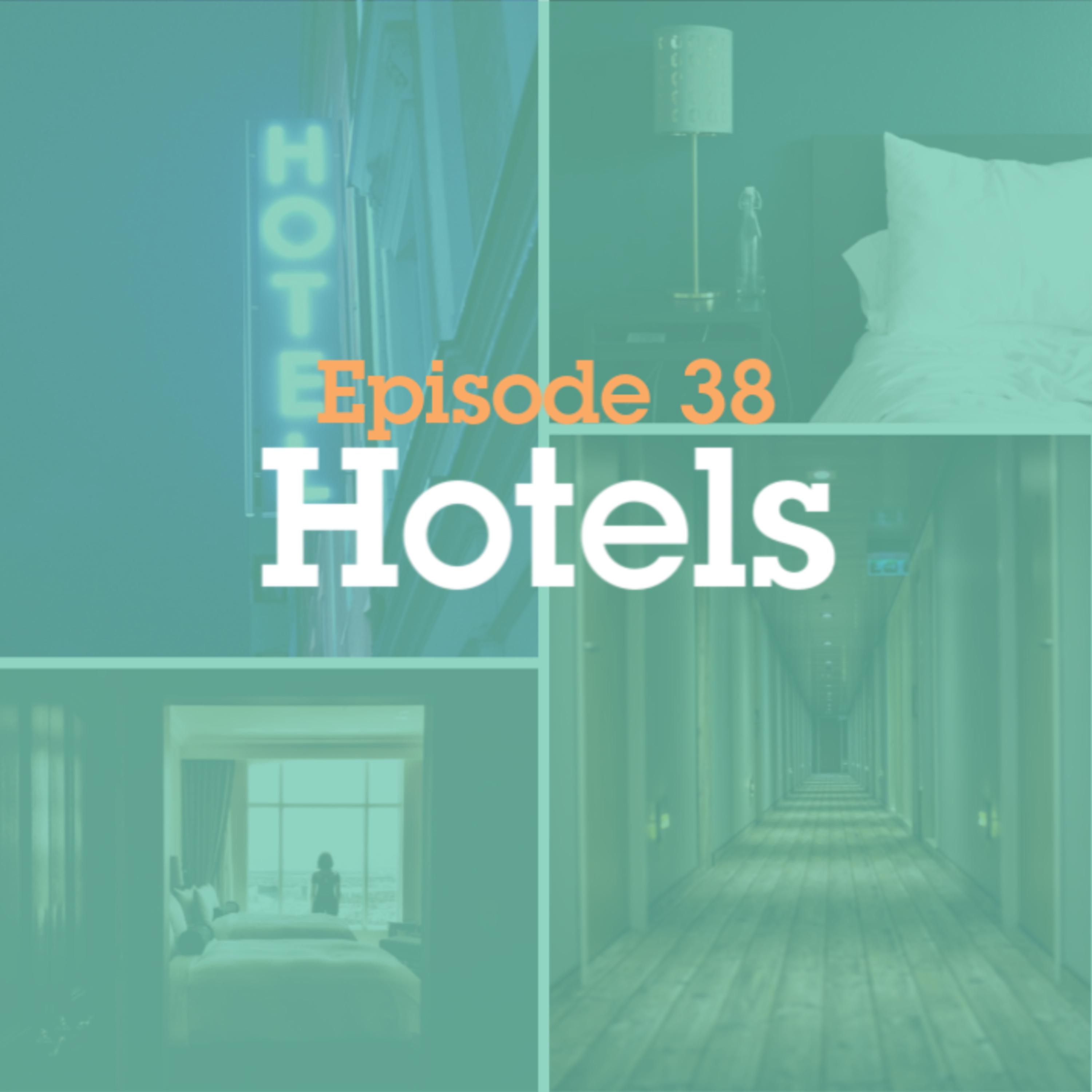 Episode 38: Hotels episode artwork