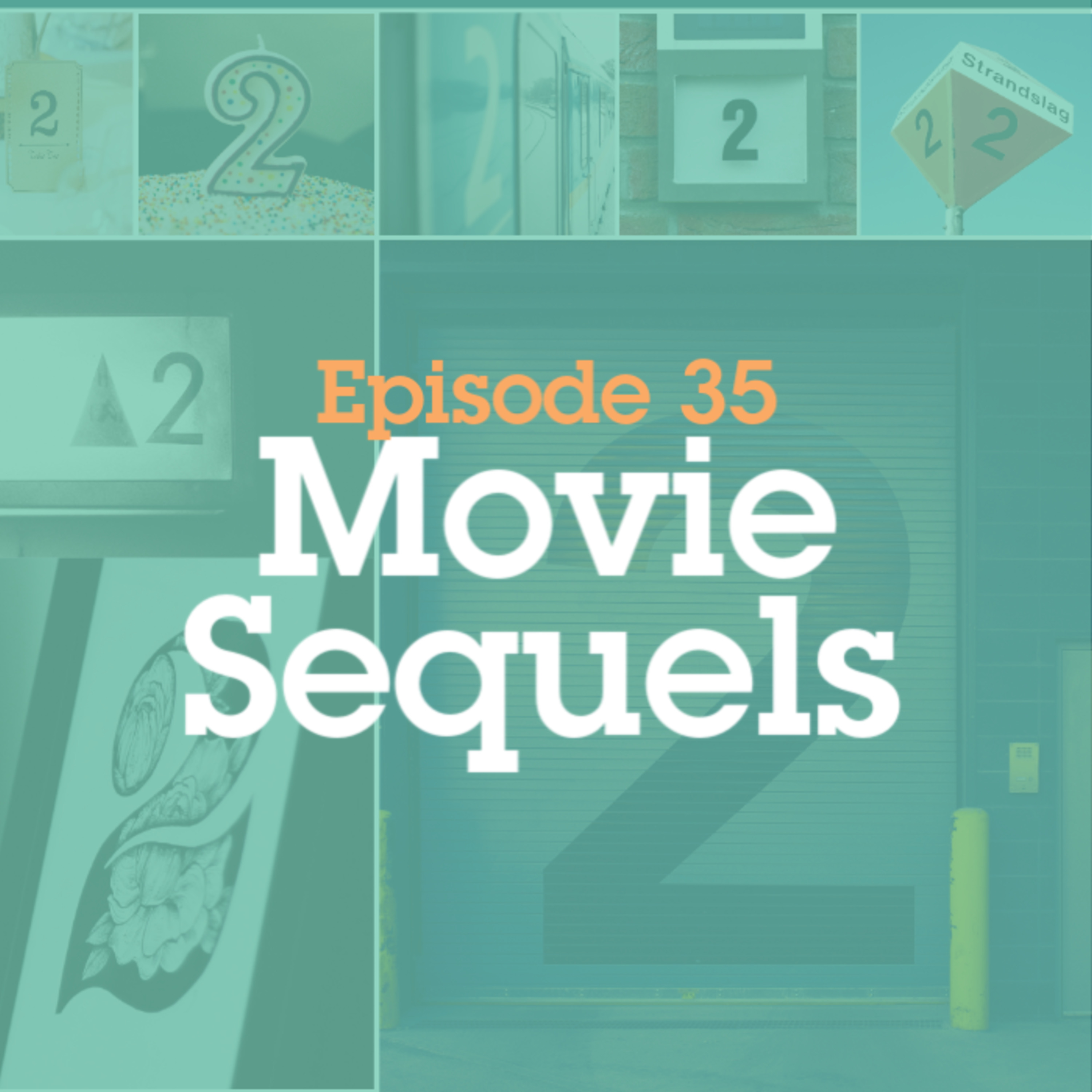 Episode 35: Movie Sequels episode artwork