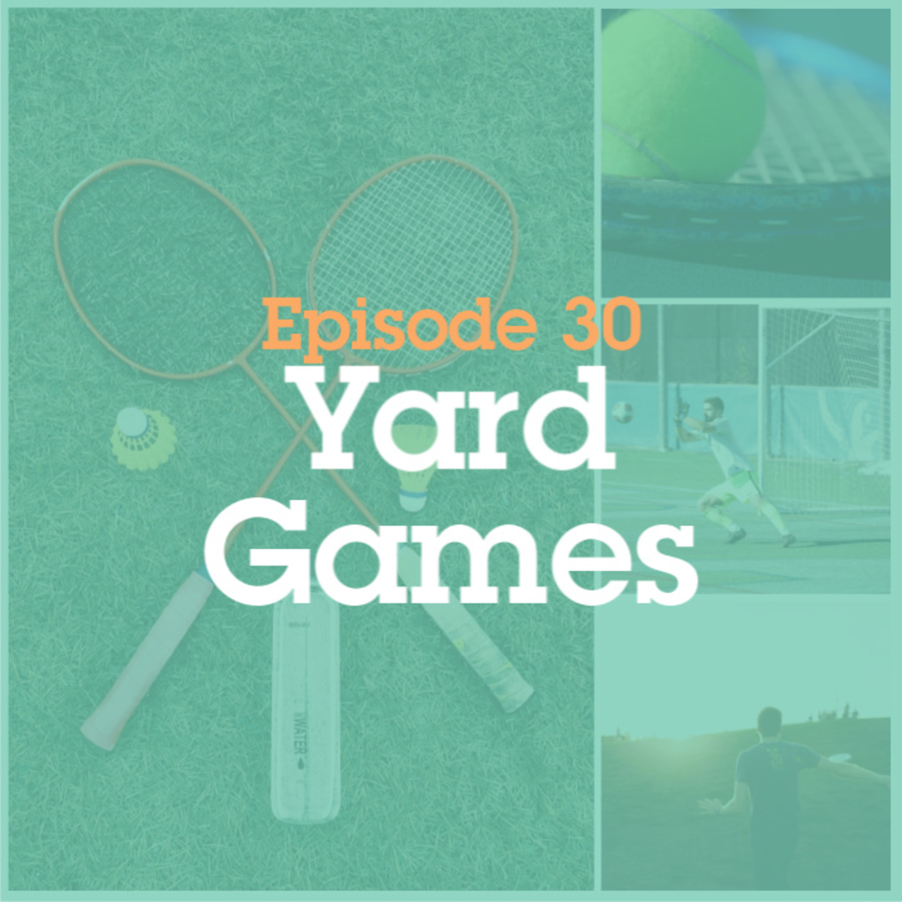 Episode 30: Yard Games episode artwork