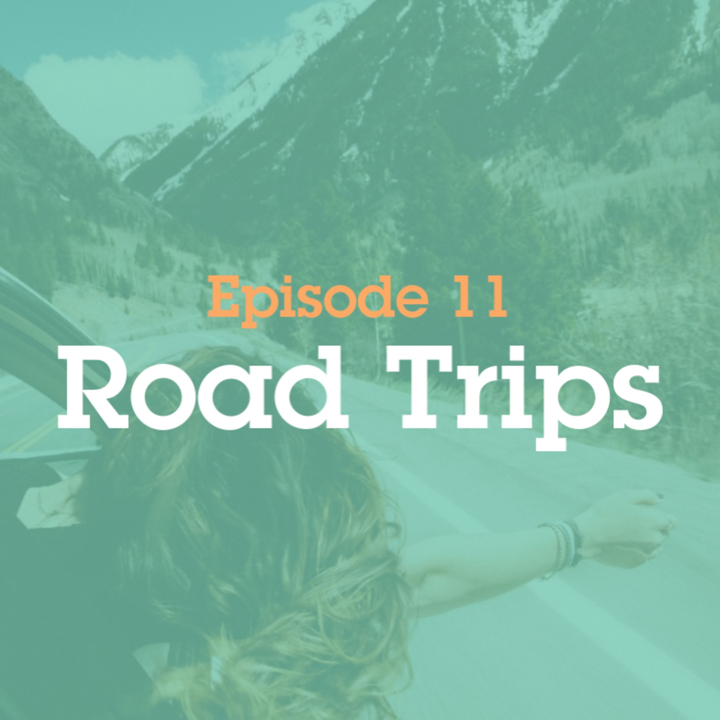 Episode 11: Road Trips episode artwork