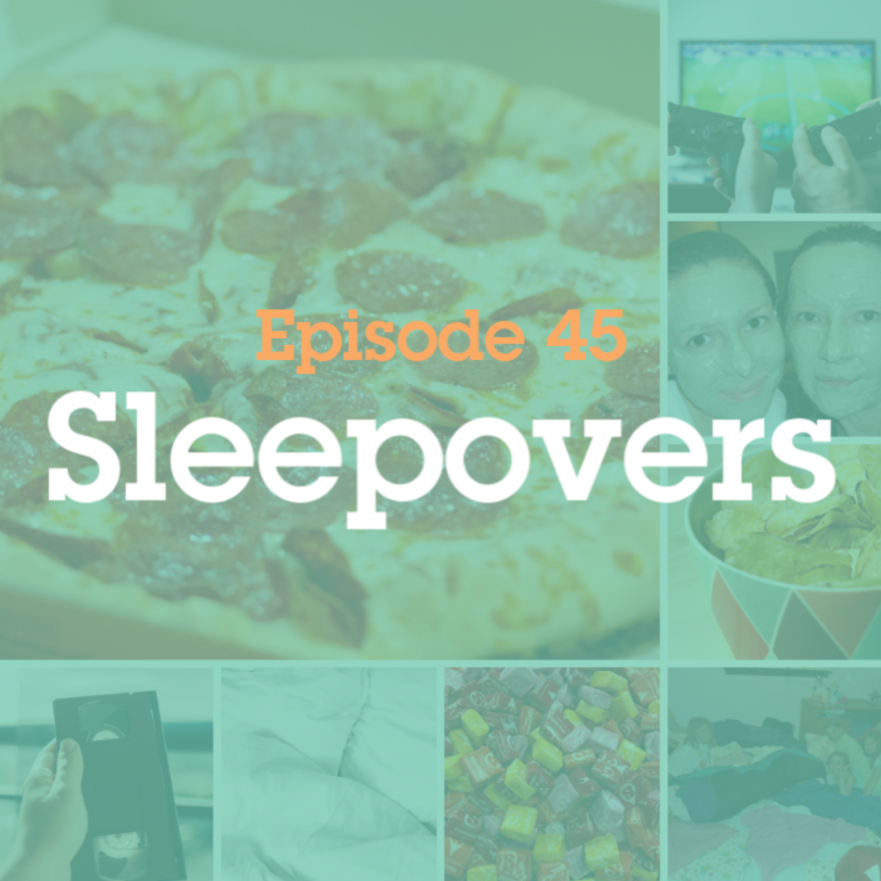 Episode 45: Sleepovers episode artwork