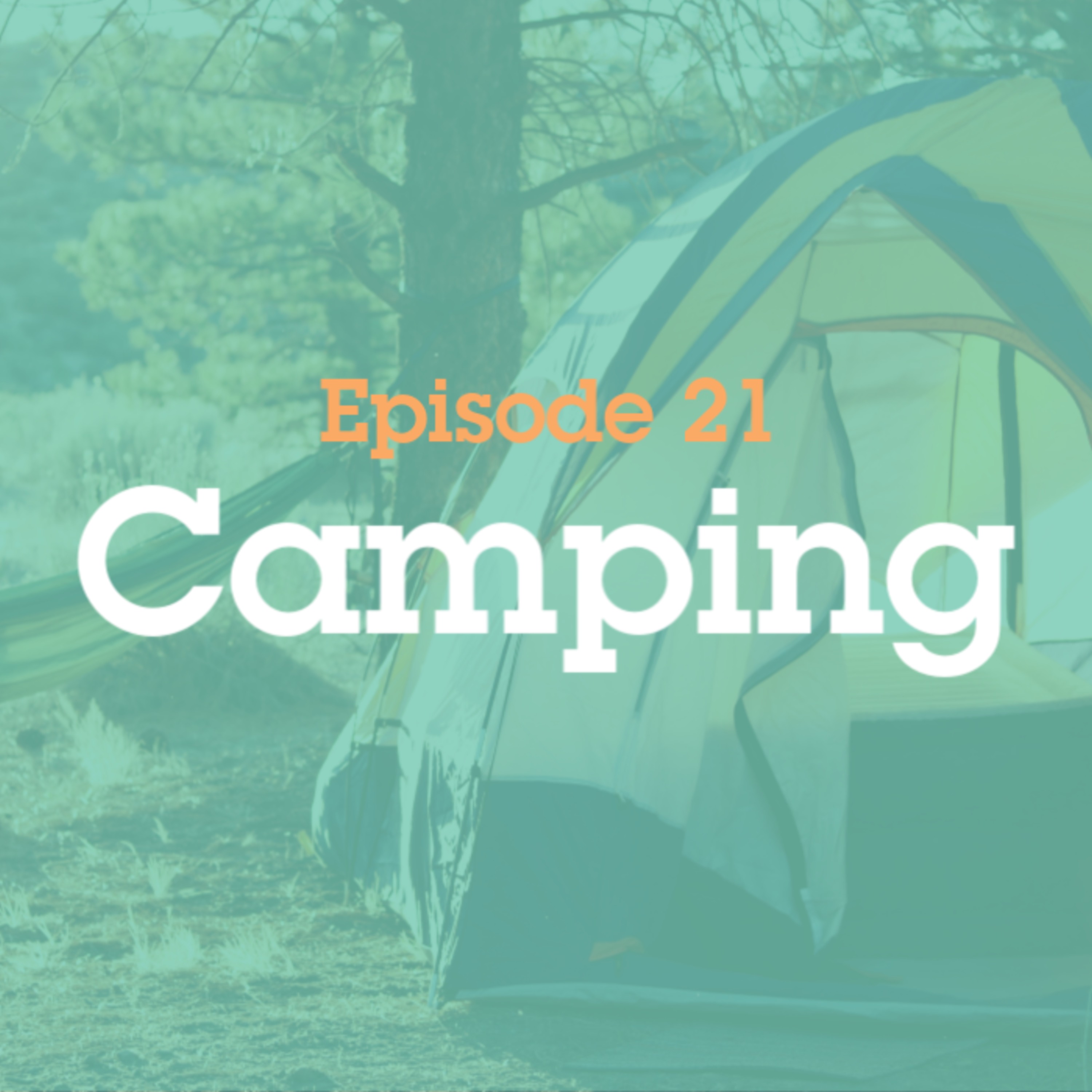 Episode 21: Camping episode artwork