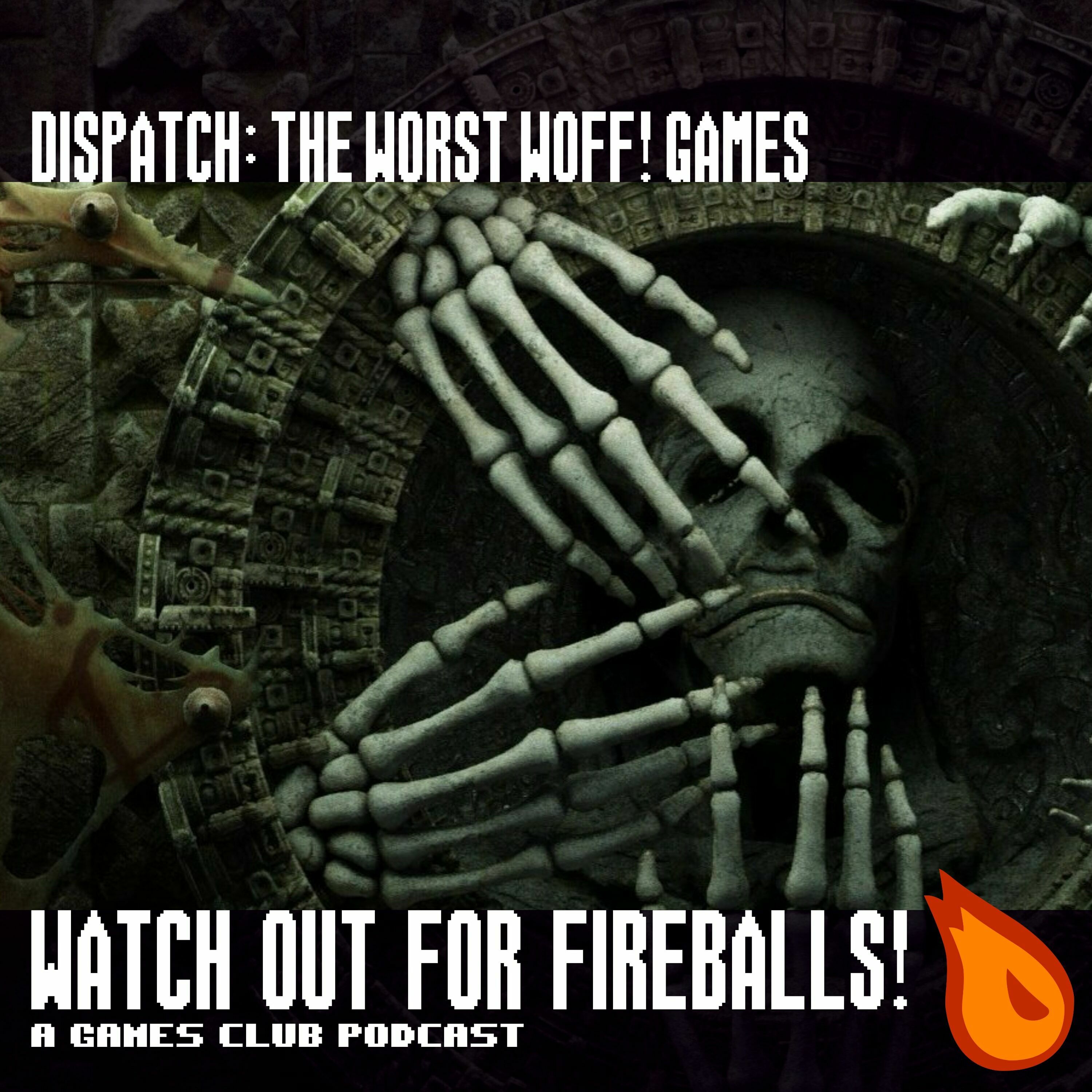 WOFF Dispatch: Worst WOFF! Games - podcast episode cover