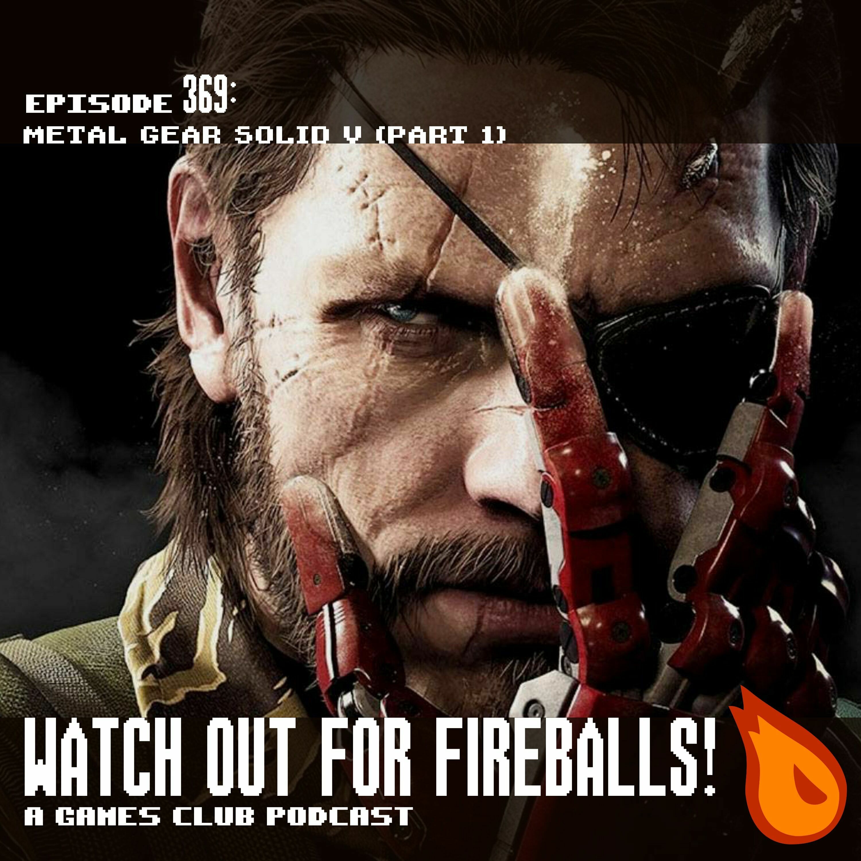 369: Metal Gear Solid V (Part 1)