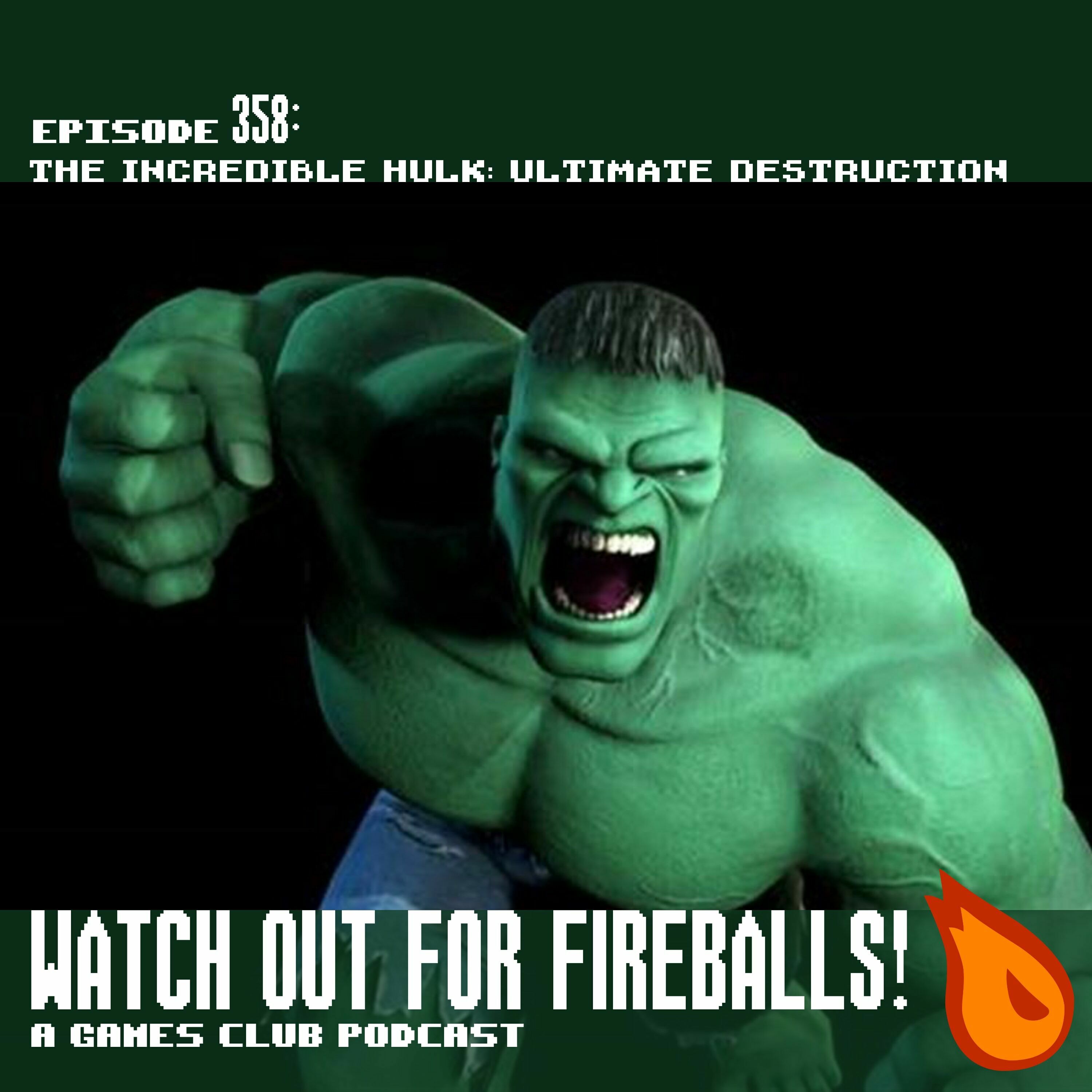 358: The Incredible Hulk: Ultimate Destruction