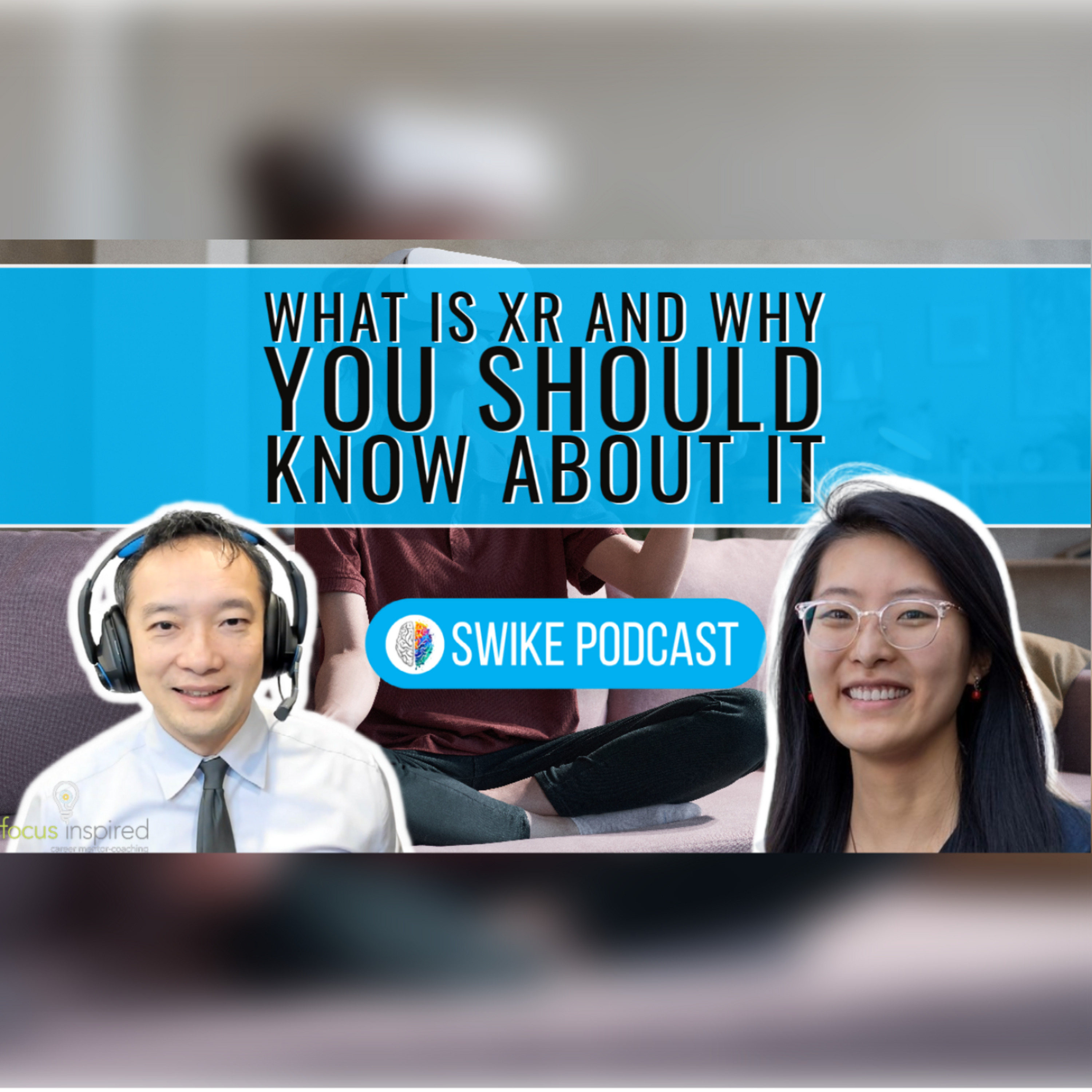 What is XR and why you should know about it | Cheryl Lao SWIKE Podcast (CL-002) episode artwork