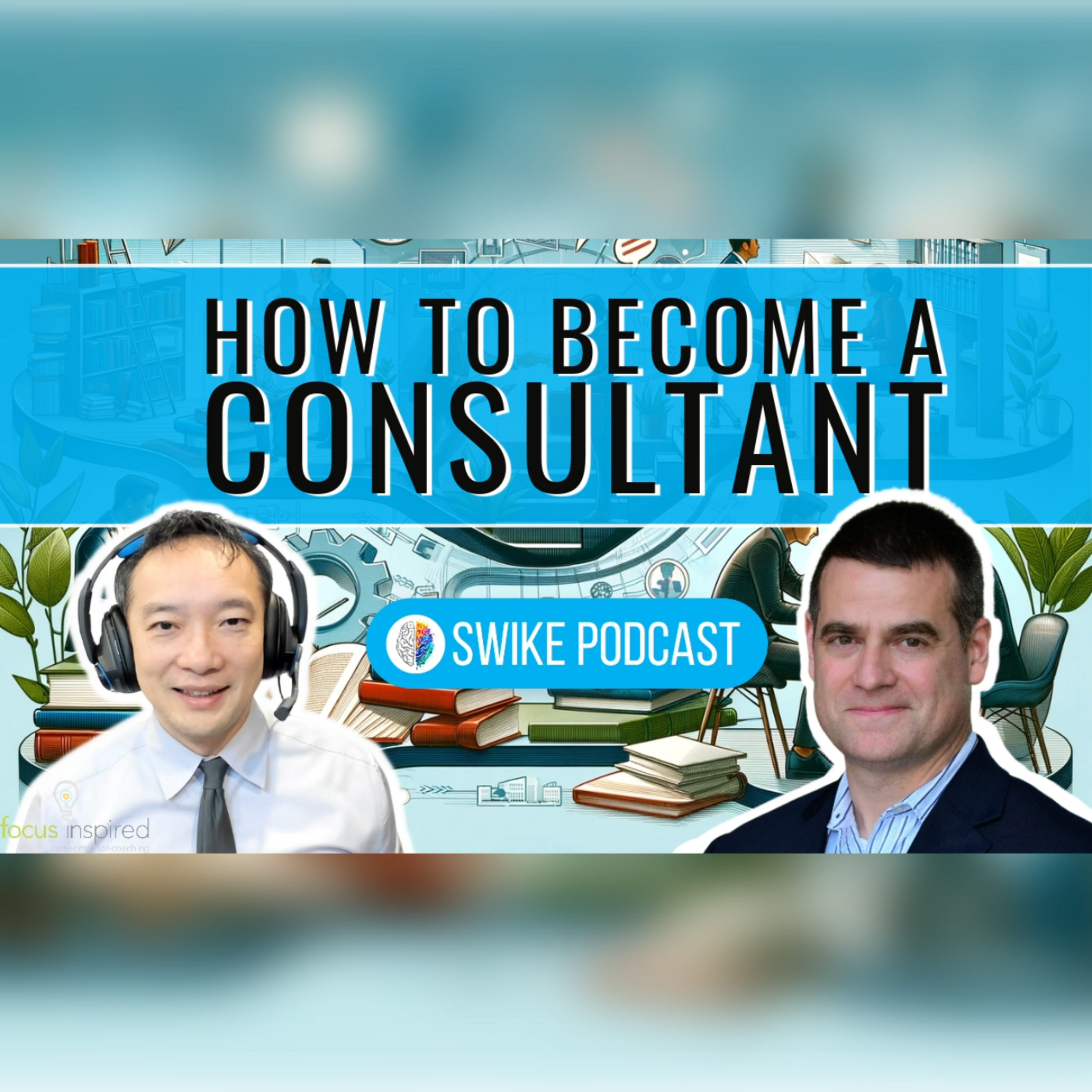 How to become a consultant | SIWIKE Podcast | Bruce McQuillen (BMcQ-001) episode artwork