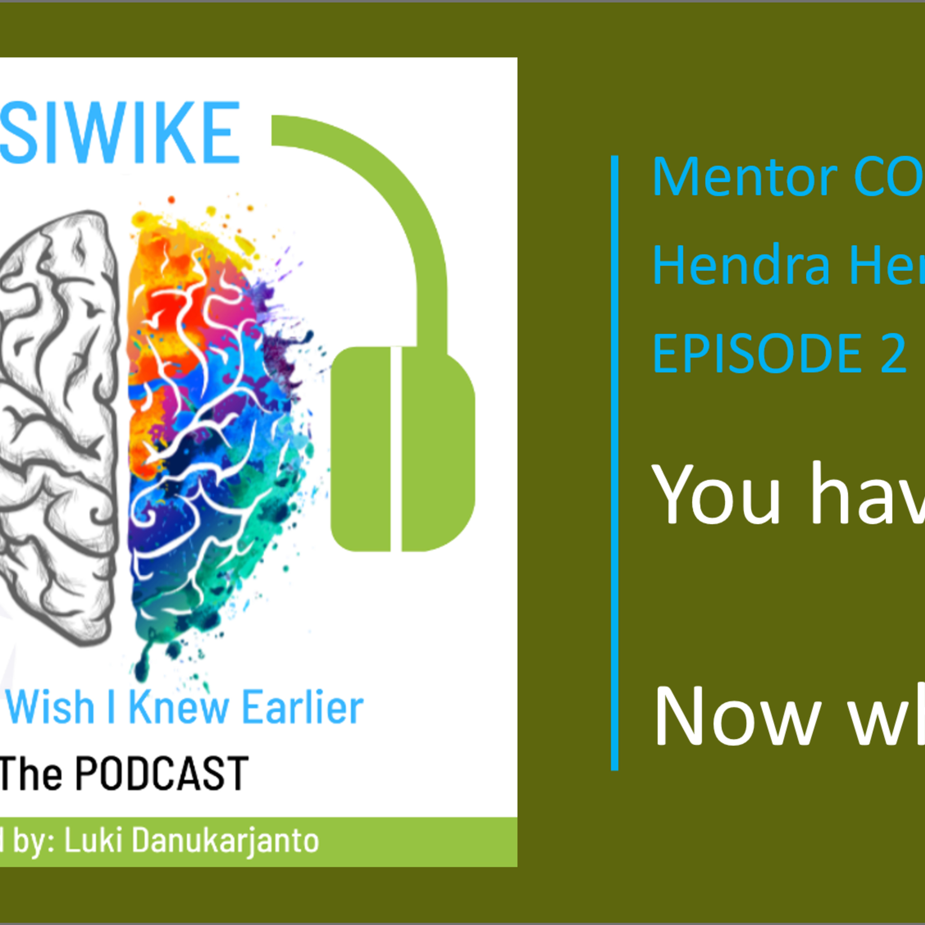 SIWIKE “Stuff I Wish I Knew Earlier”: the podcast