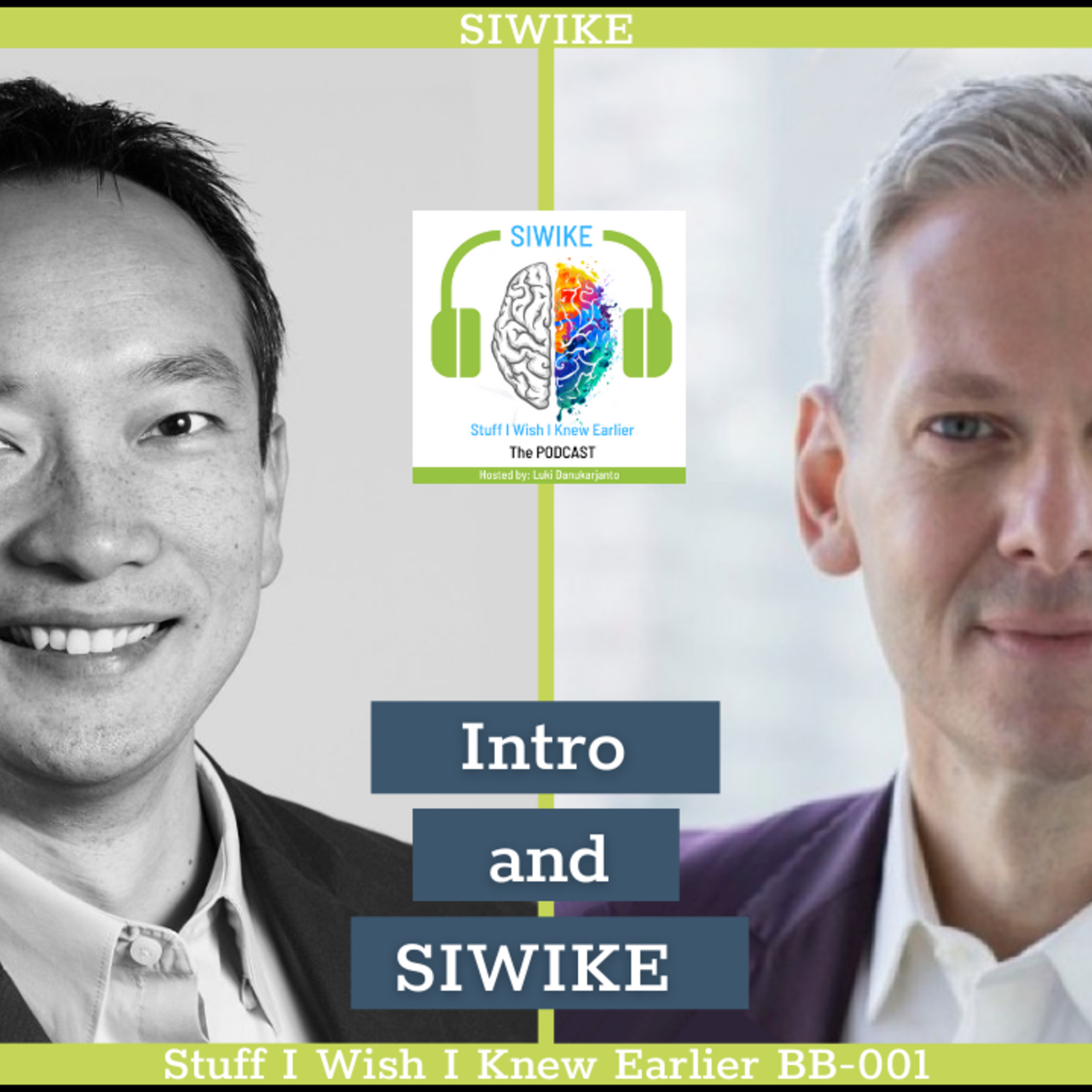 SIWIKE “Stuff I Wish I Knew Earlier”: the podcast
