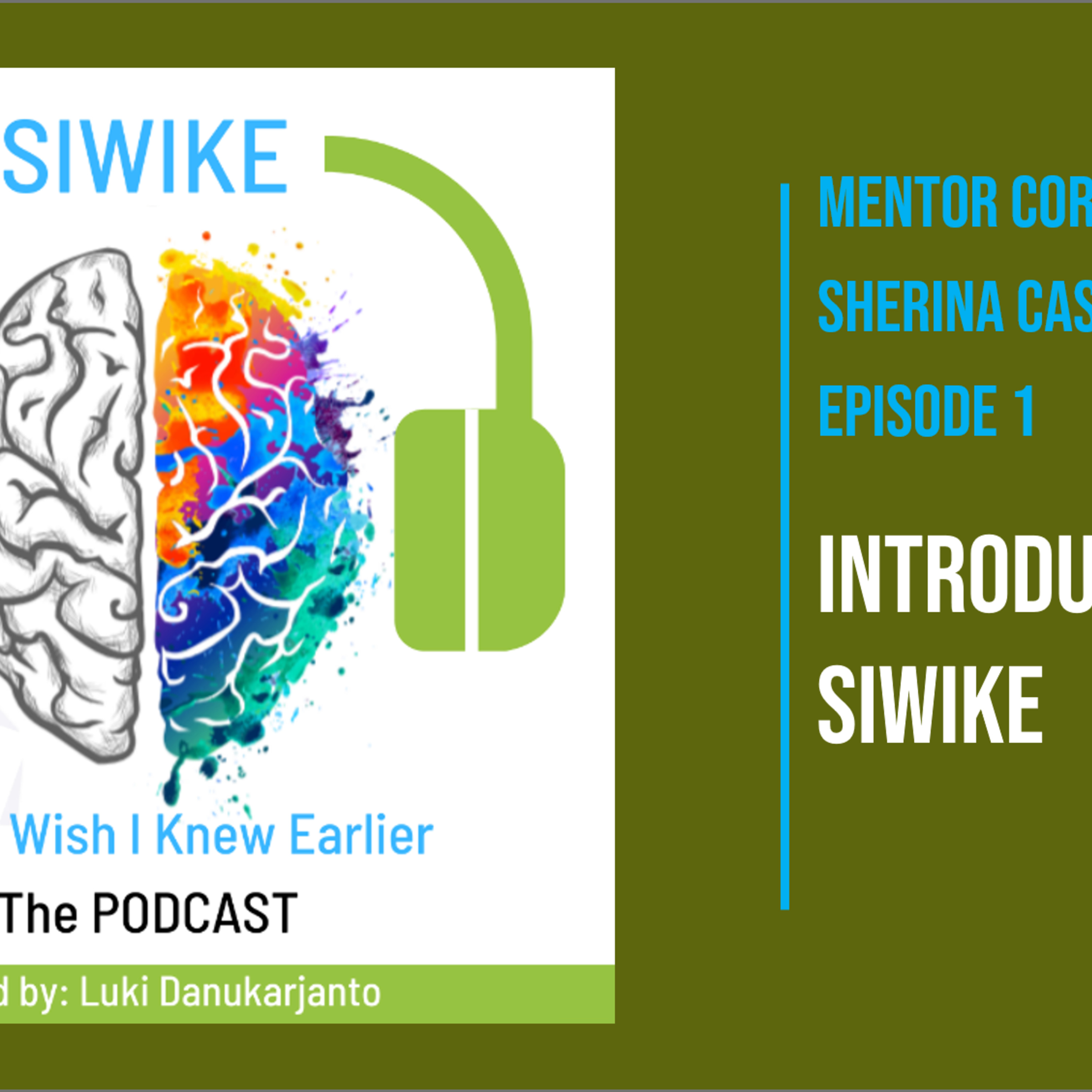 SIWIKE “Stuff I Wish I Knew Earlier”: the podcast